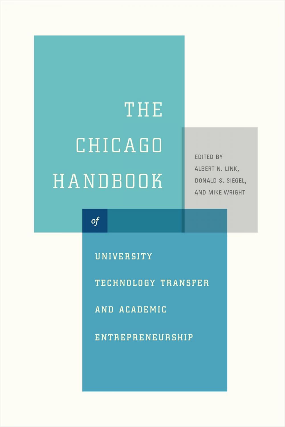 Big bigCover of The Chicago Handbook of University Technology Transfer and Academic Entrepreneurship