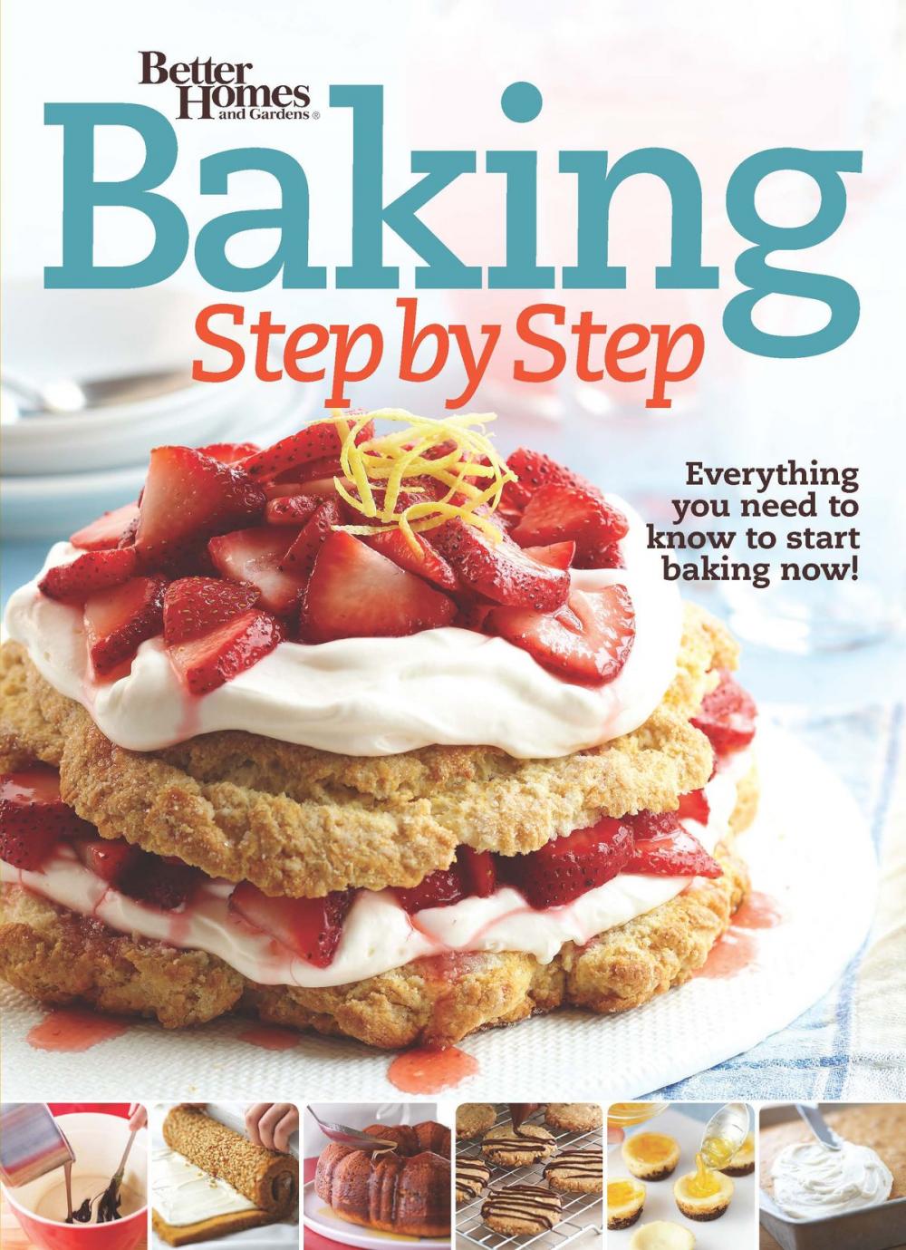 Big bigCover of Better Homes and Gardens Baking Step by Step