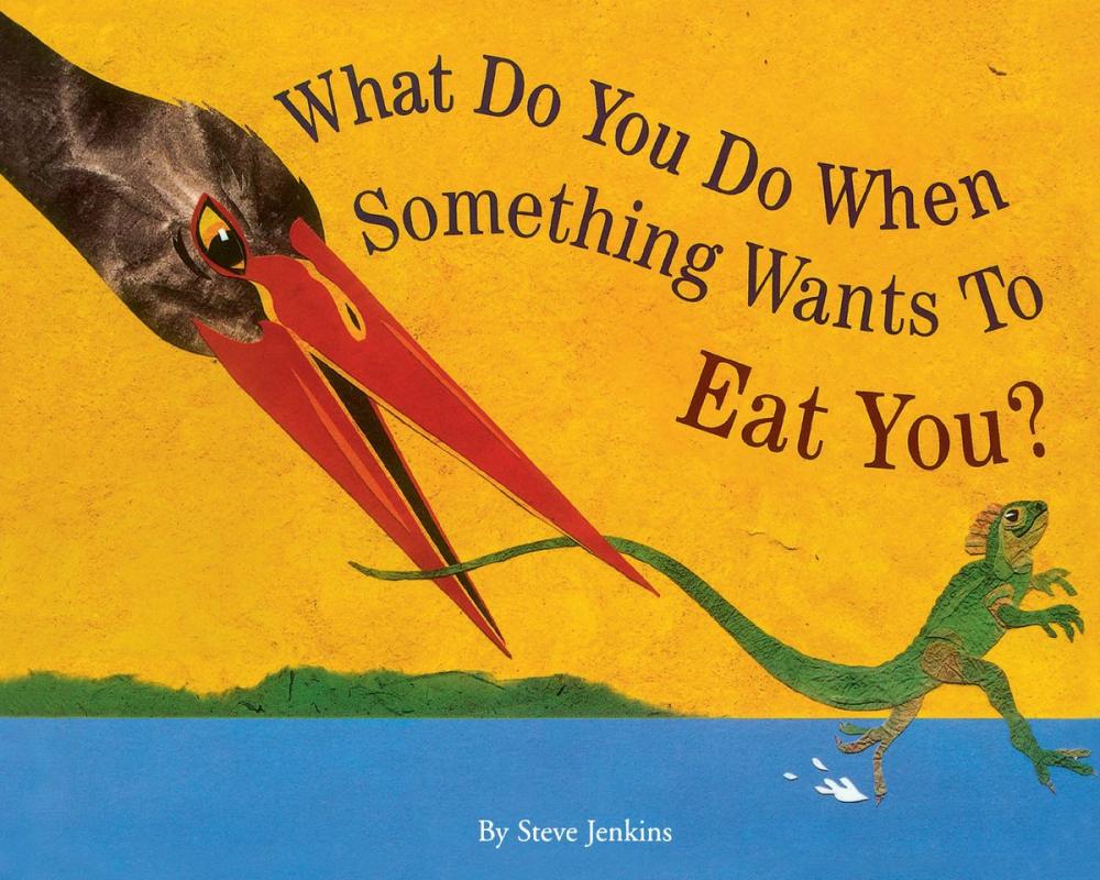 Big bigCover of What Do You Do When Something Wants To Eat You?