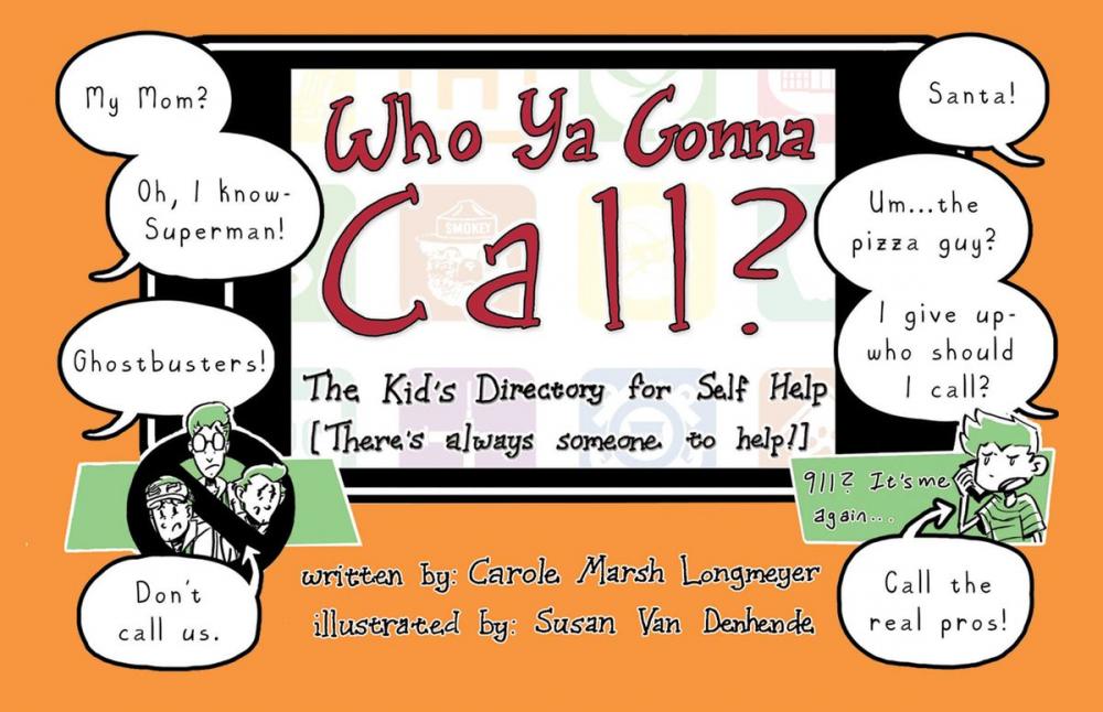 Big bigCover of WHO YA GONNA CALL?-The Kid's Directory for Self Help