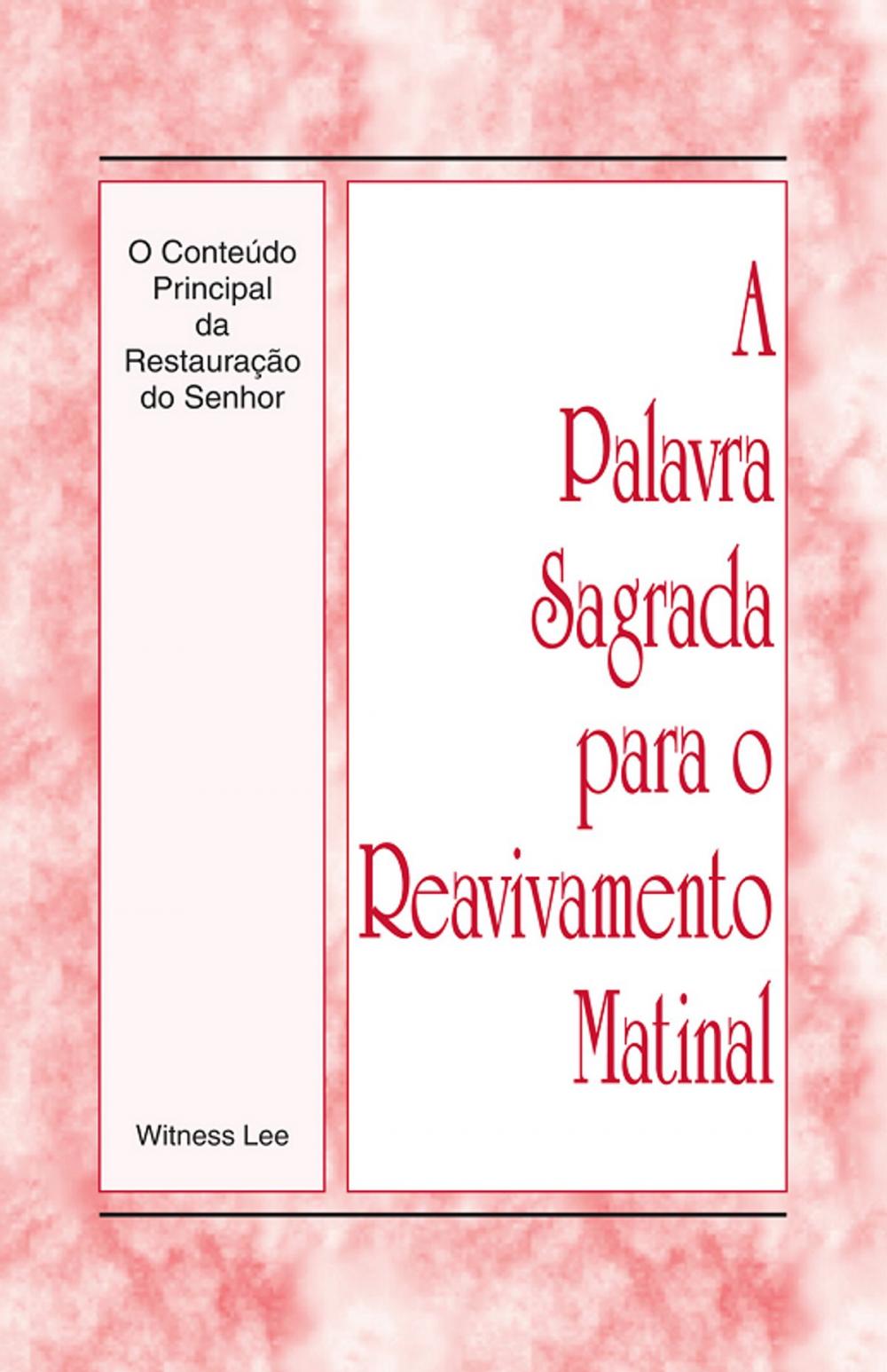 Big bigCover of A Palavra Sagrada para o Reavivamento Matinal - O Conteúdo Principal da Restauração do Senhor