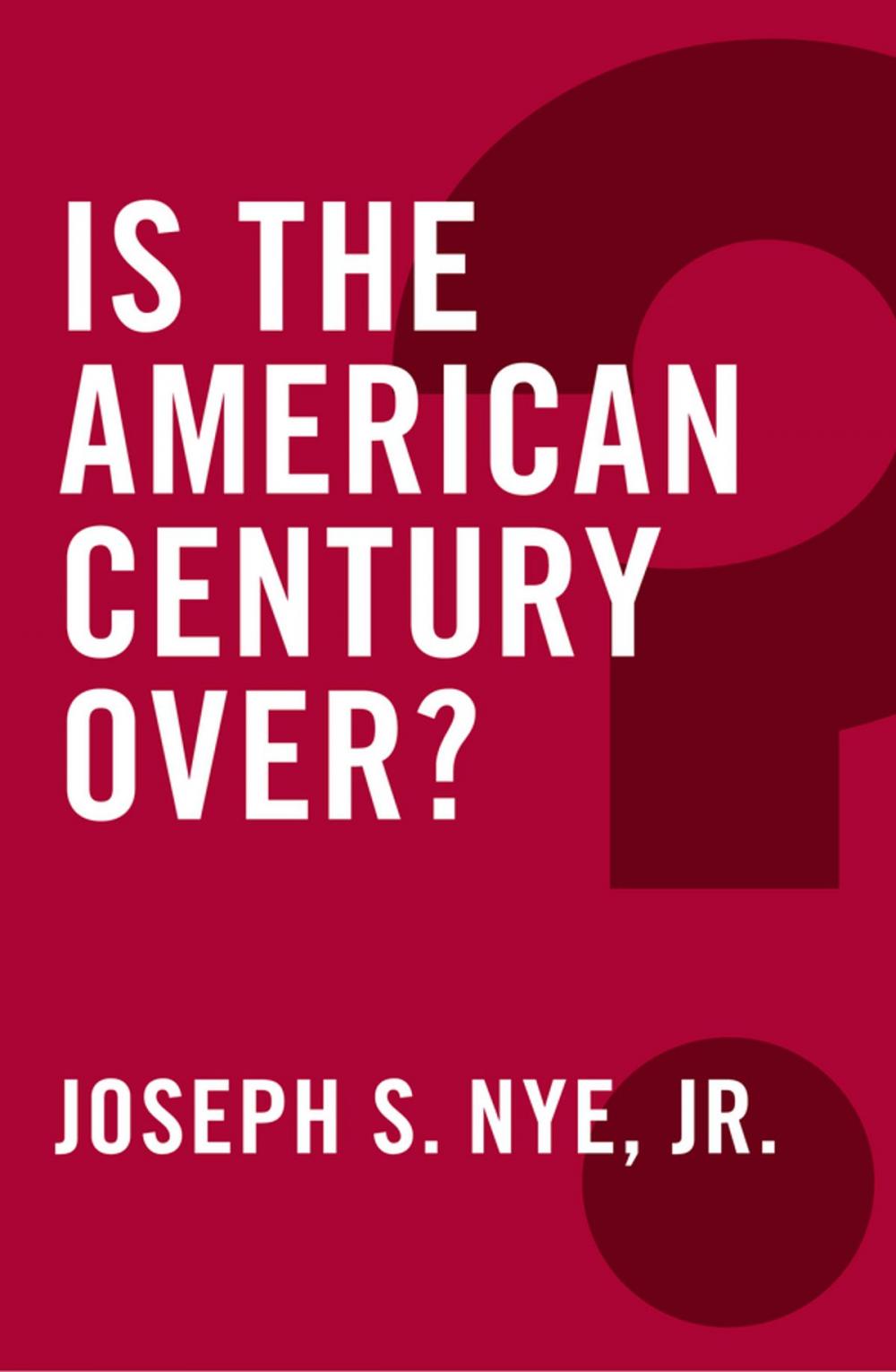 Big bigCover of Is the American Century Over?