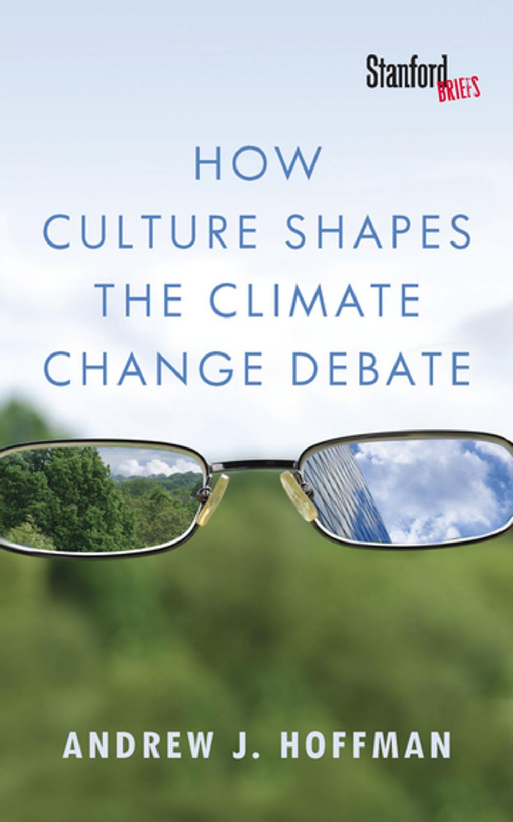 Big bigCover of How Culture Shapes the Climate Change Debate