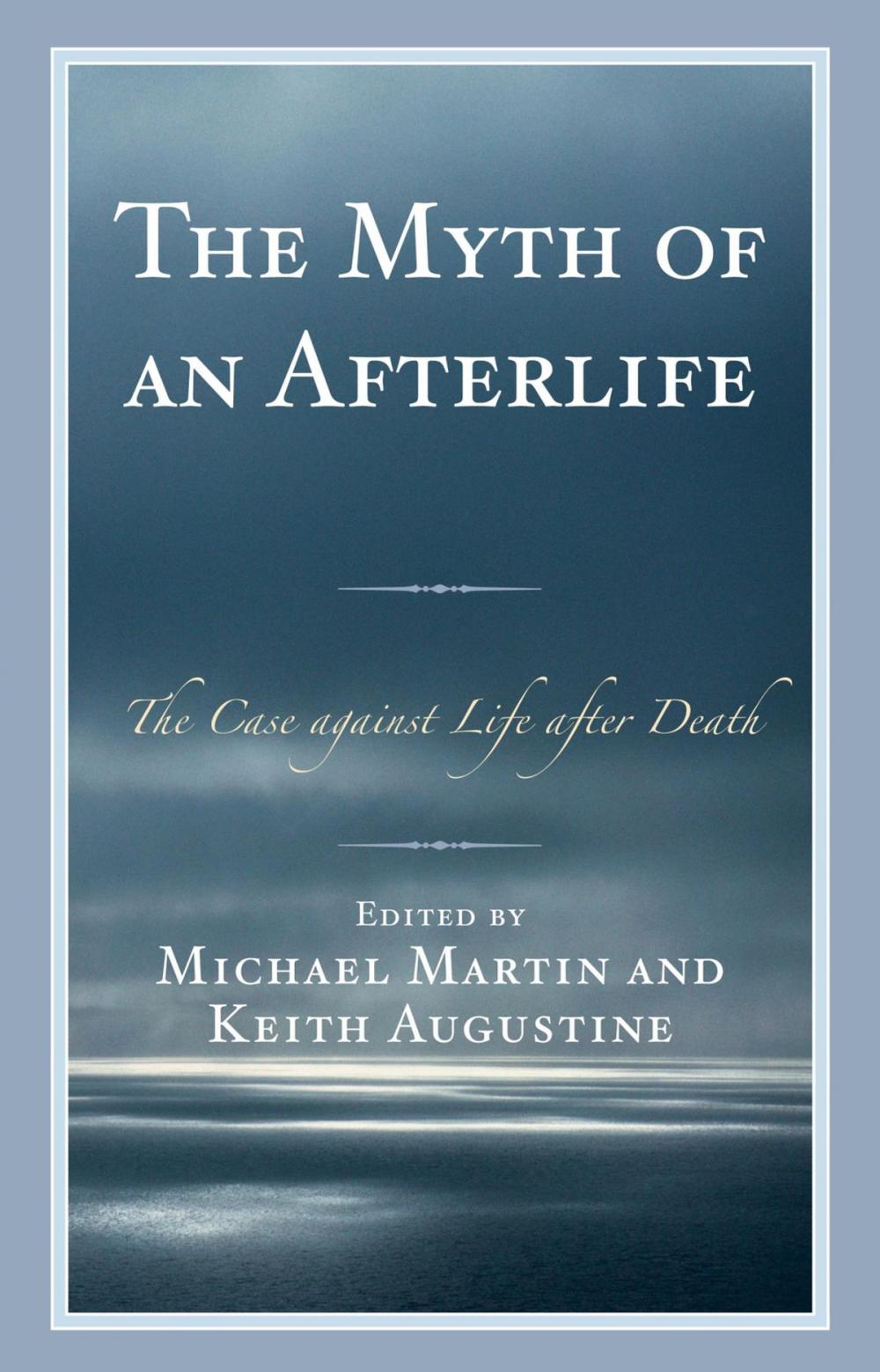 Big bigCover of The Myth of an Afterlife