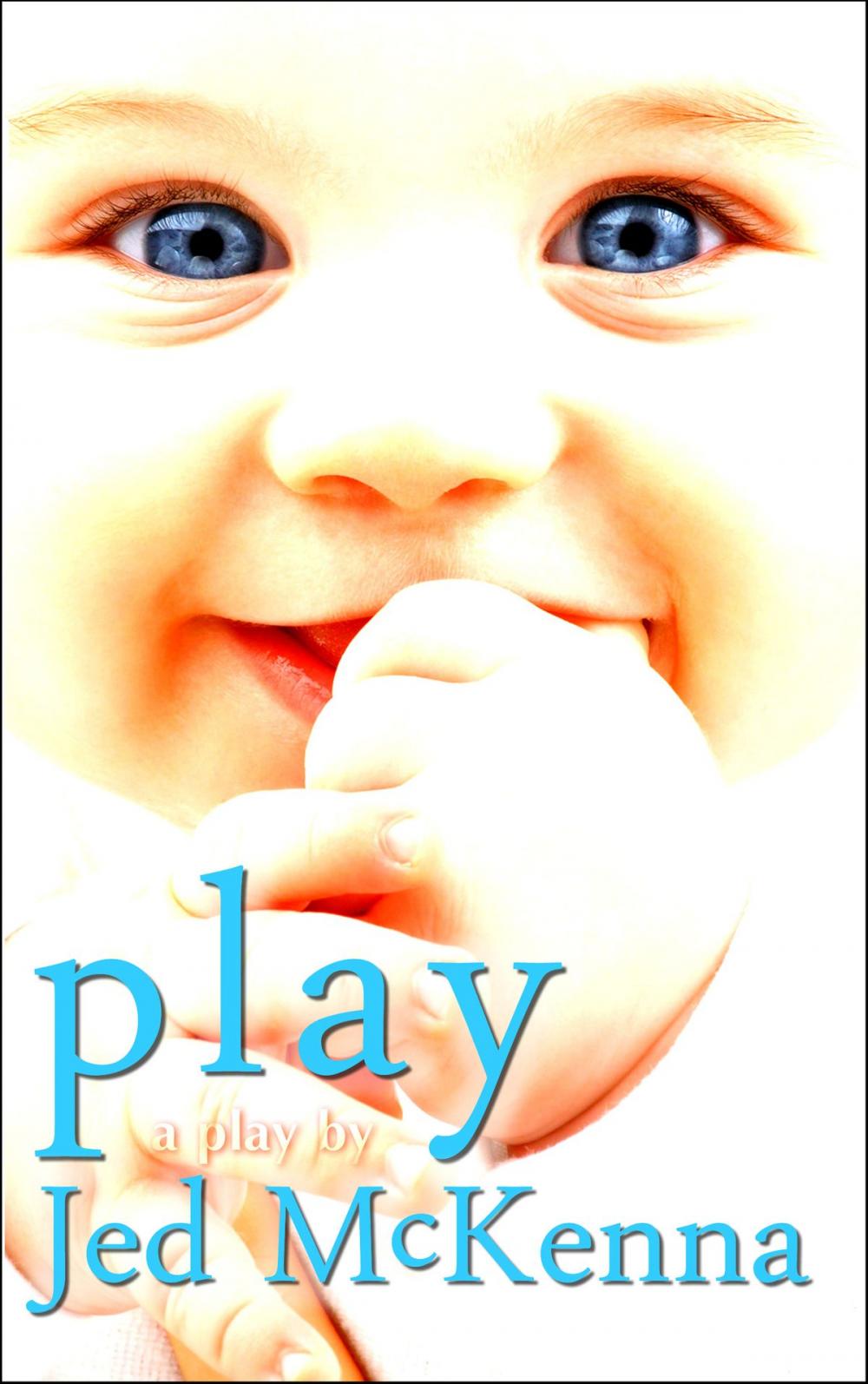 Big bigCover of Play: A Play by Jed McKenna