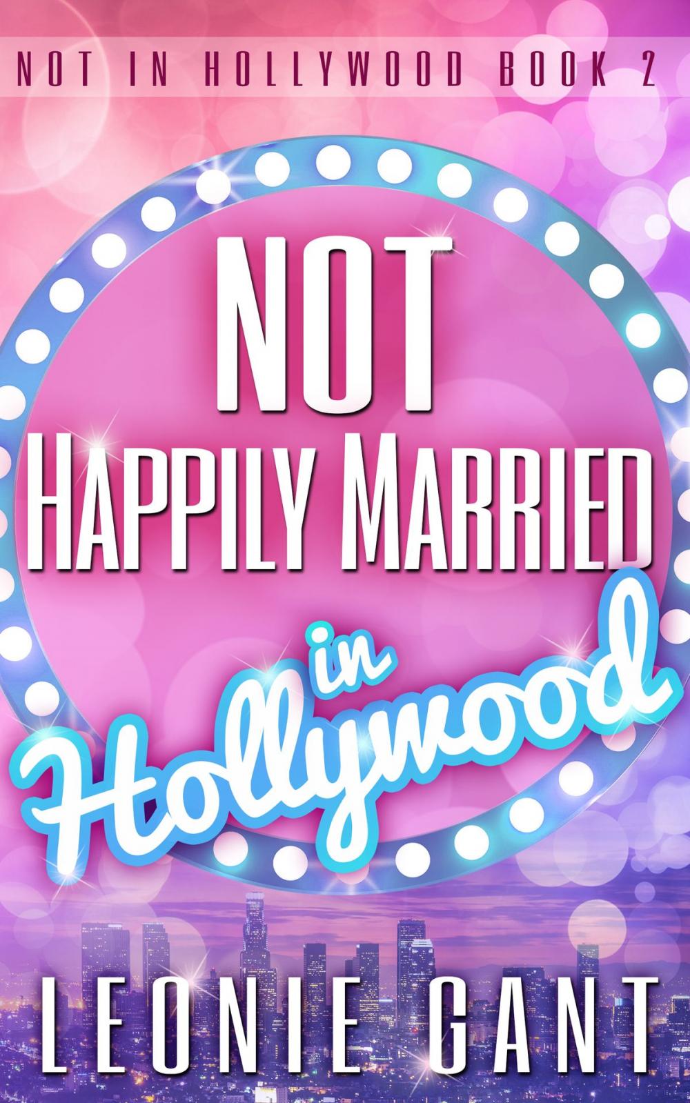 Big bigCover of Not Happily Married in Hollywood (Not in Hollywood Book 2)