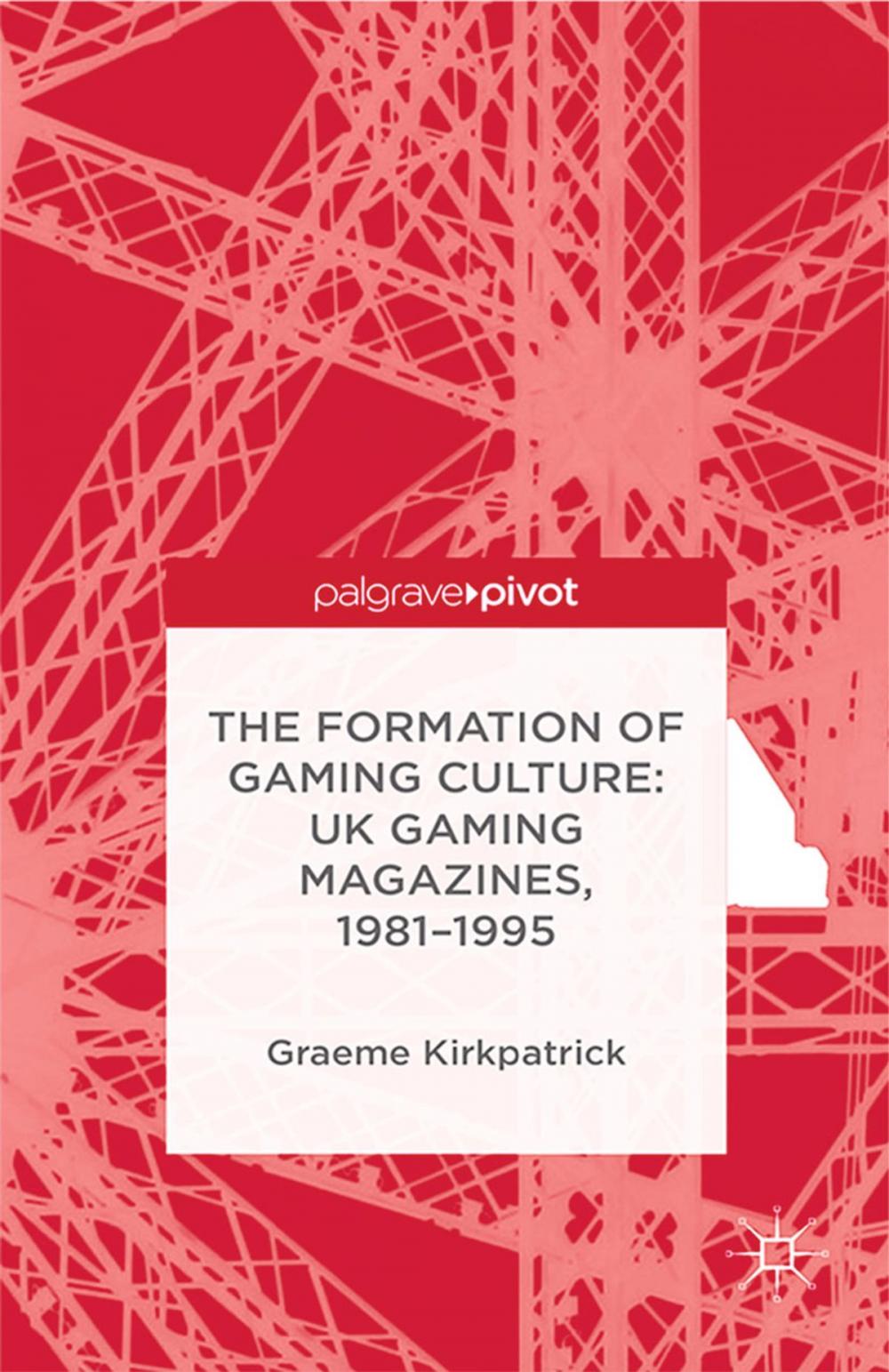 Big bigCover of The Formation of Gaming Culture