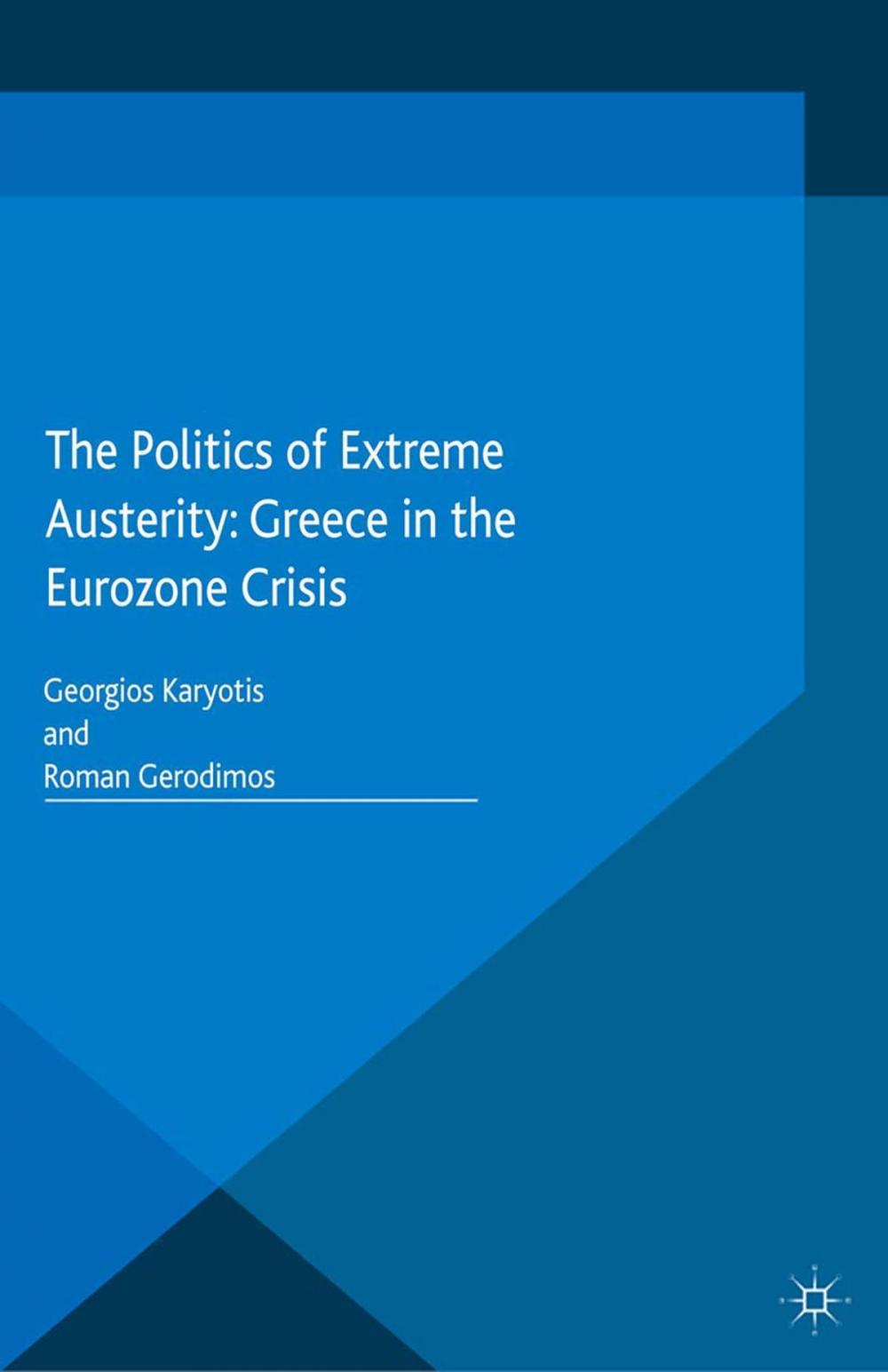 Big bigCover of The Politics of Extreme Austerity