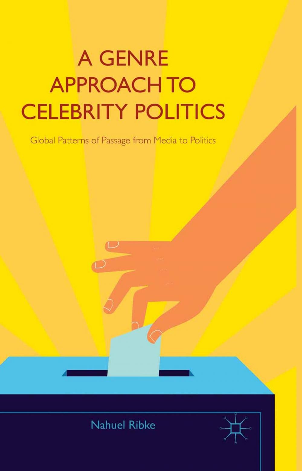 Big bigCover of A Genre Approach to Celebrity Politics