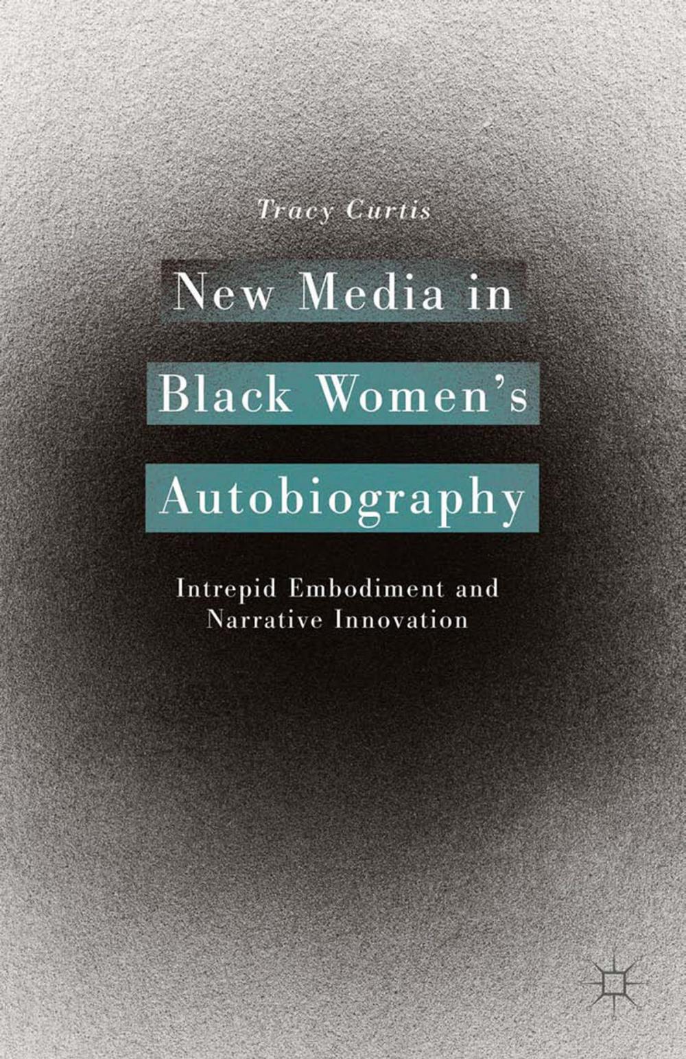 Big bigCover of New Media in Black Women’s Autobiography