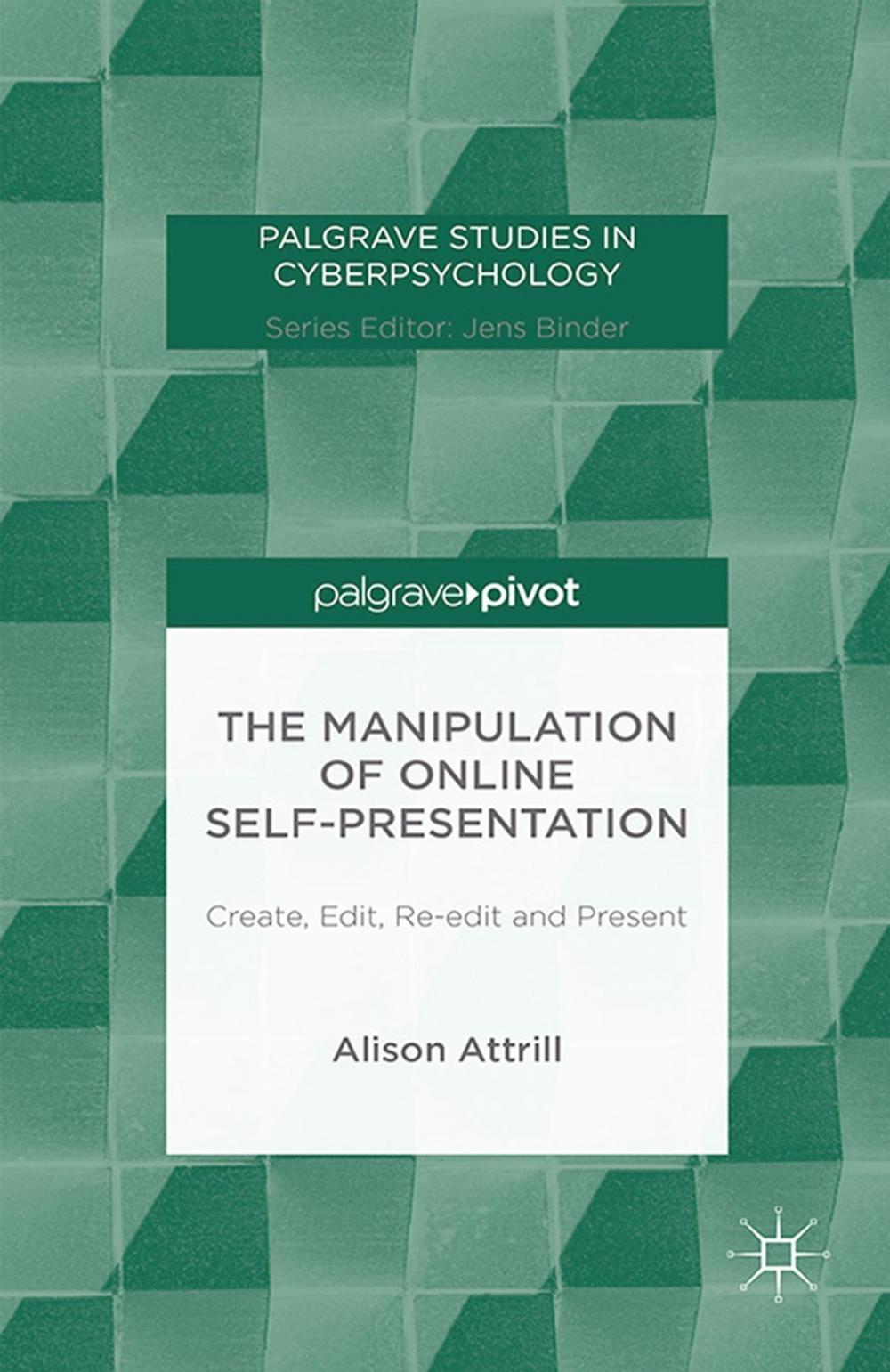 Big bigCover of The Manipulation of Online Self-Presentation