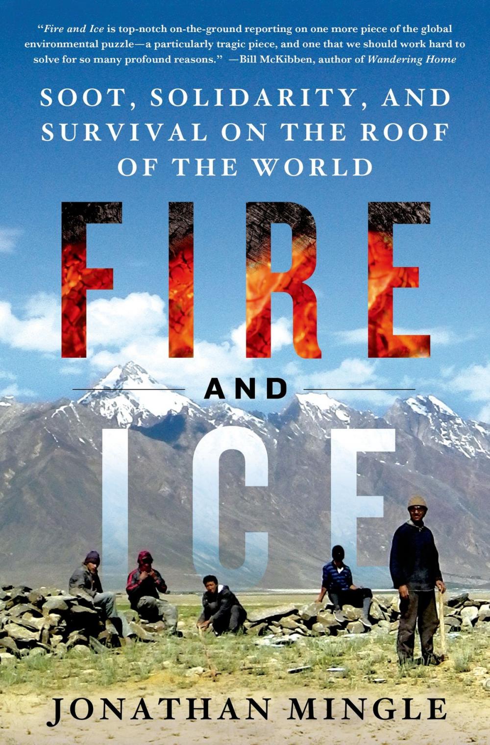 Big bigCover of Fire and Ice: Soot, Solidarity, and Survival on the Roof of the World