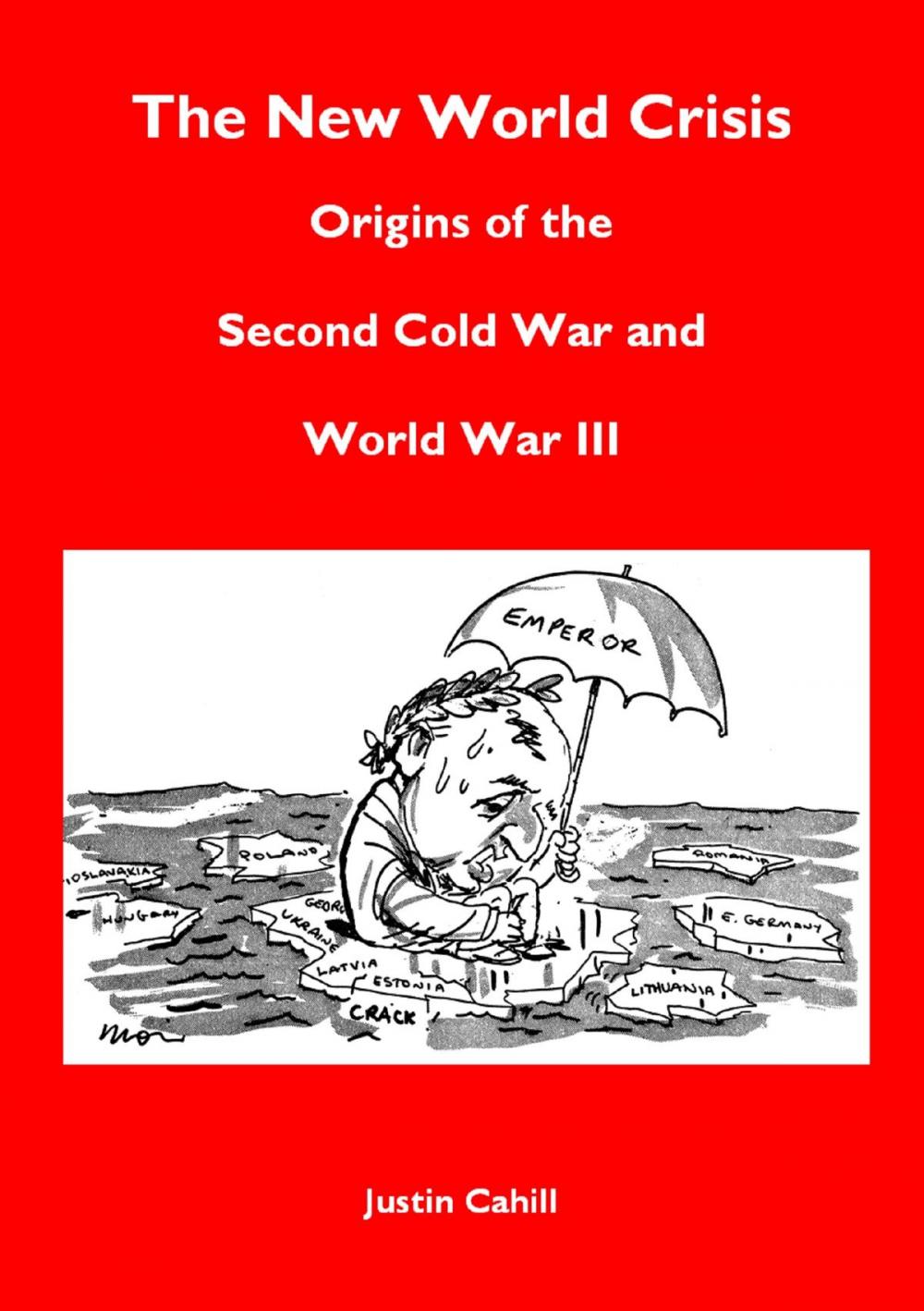 Big bigCover of The New World Crisis: Origins of the Second Cold War and World War III