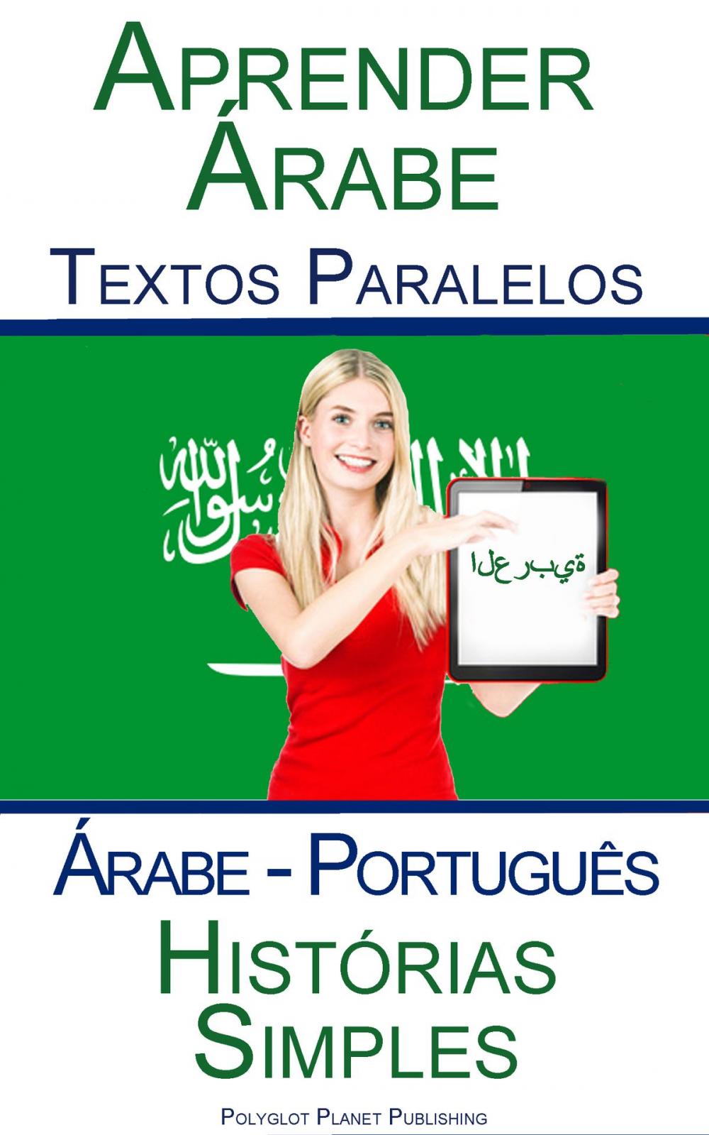 Big bigCover of Aprender Árabe - Textos Paralelos - Histórias Simples (Árabe - Português)