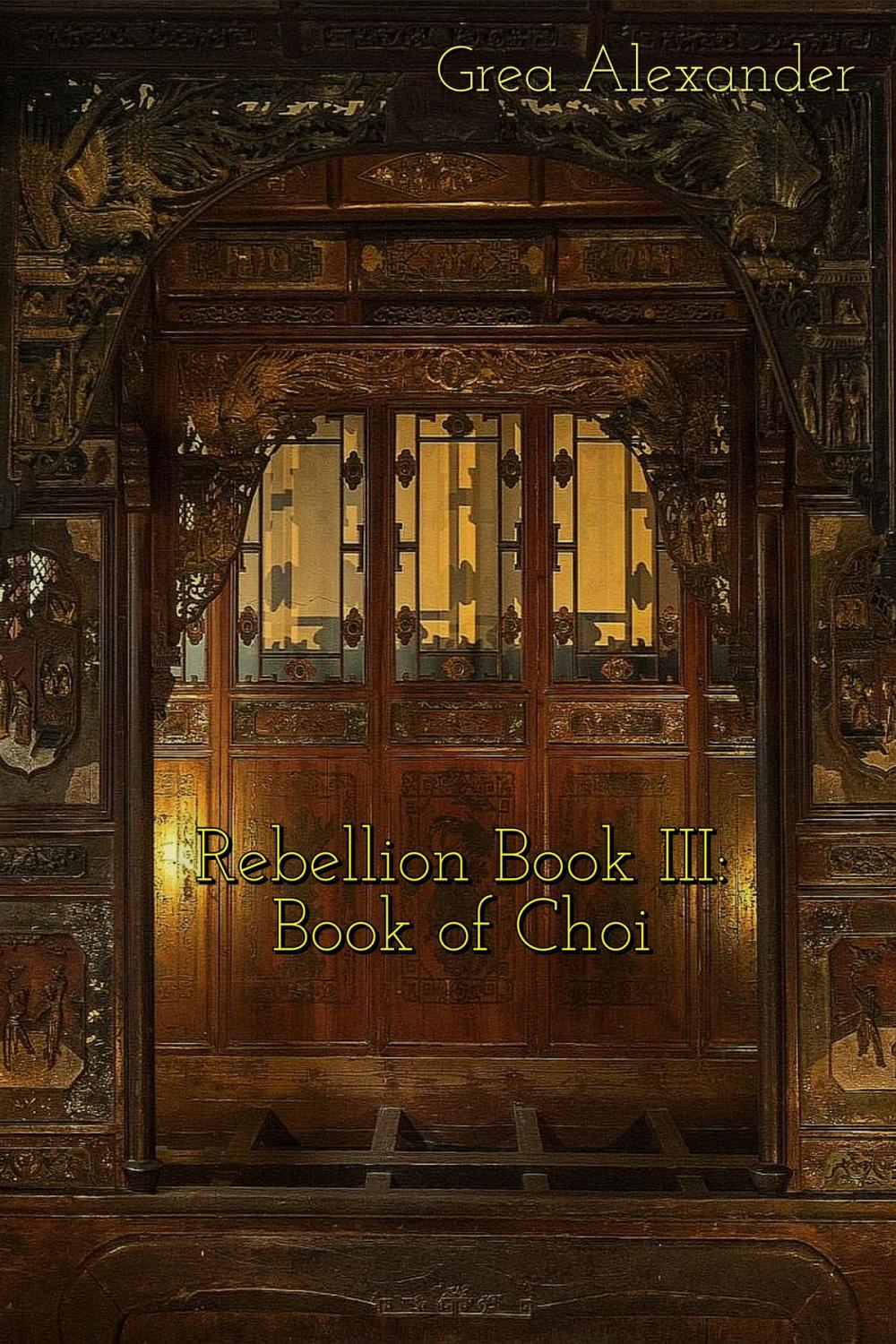 Big bigCover of Rebellion Book III: Book of Choi