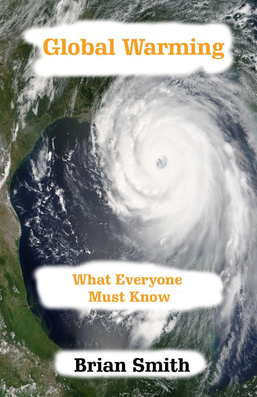 Big bigCover of Global Warming: What Everyone Must Know