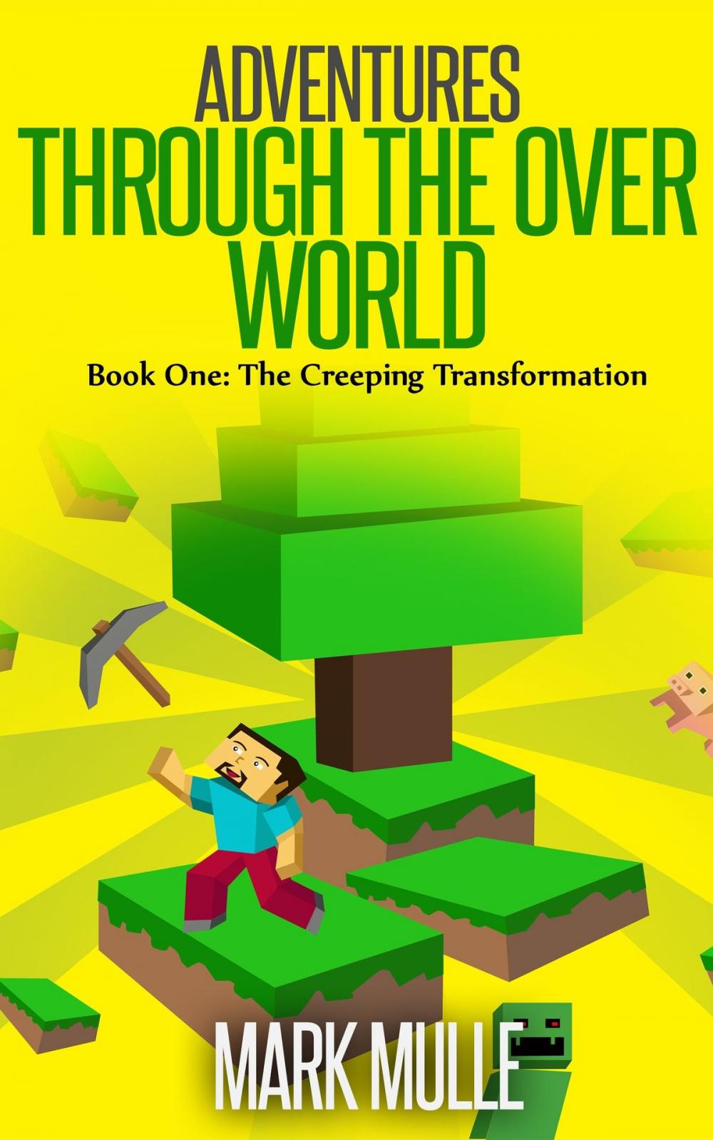 Big bigCover of Adventures Through the Over World, Book One: The Creeping Transformation