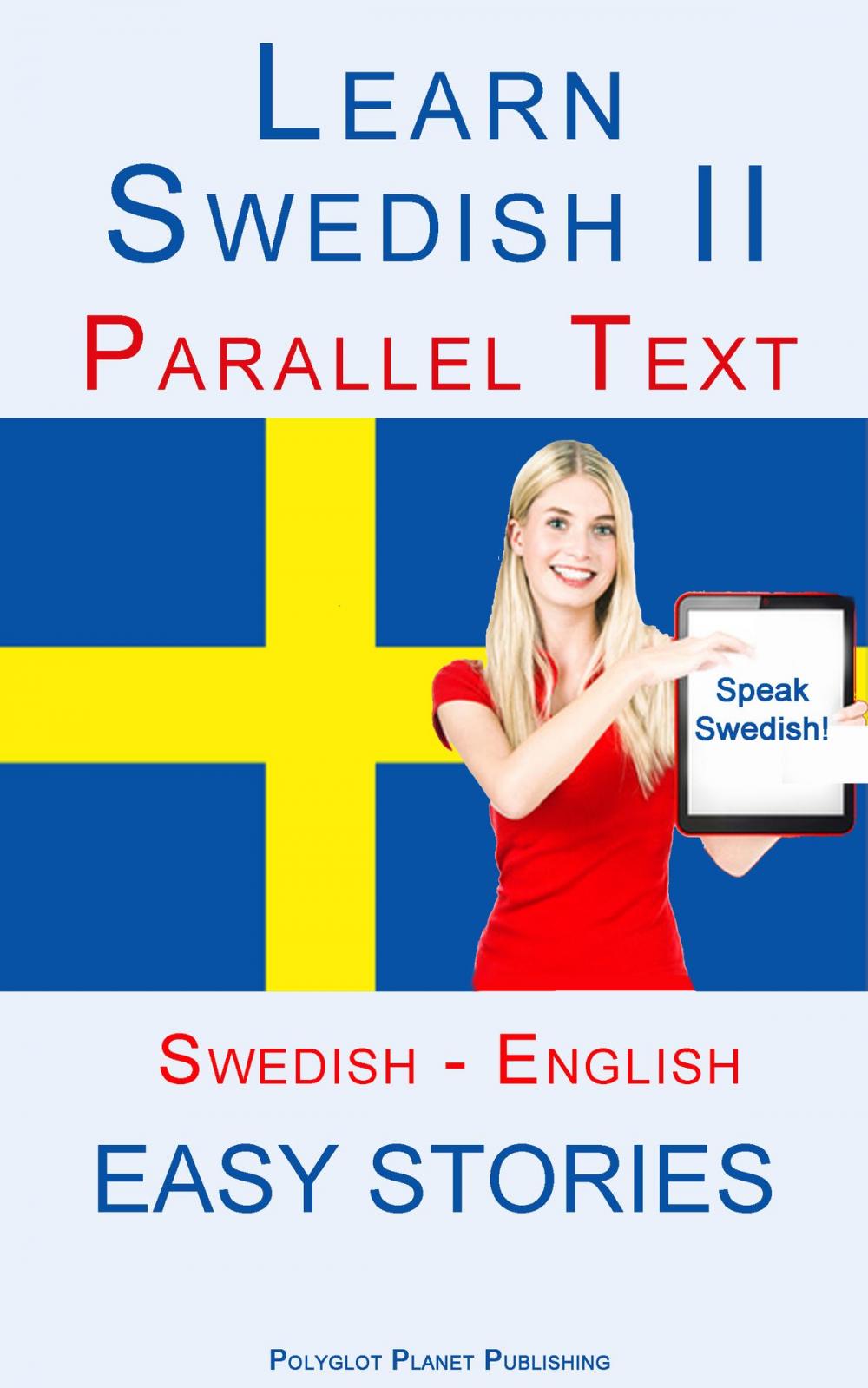 Big bigCover of Learn Swedish II - Parallel Text - Easy Stories (Swedish - English)