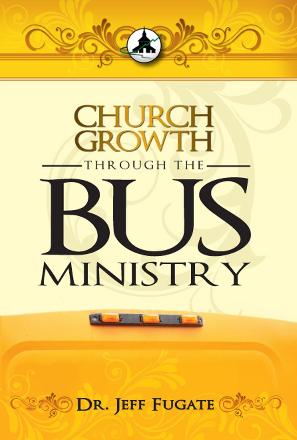 Big bigCover of Church Growth Through the Bus Ministry