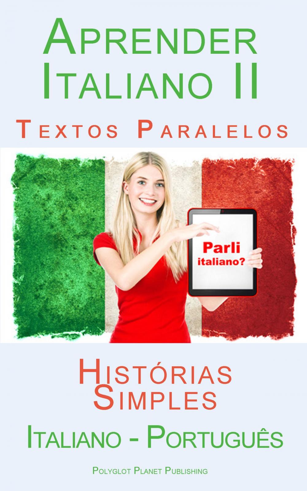 Big bigCover of Aprender Italiano II - Textos Paralelos - Histórias Simples (Italiano - Português)