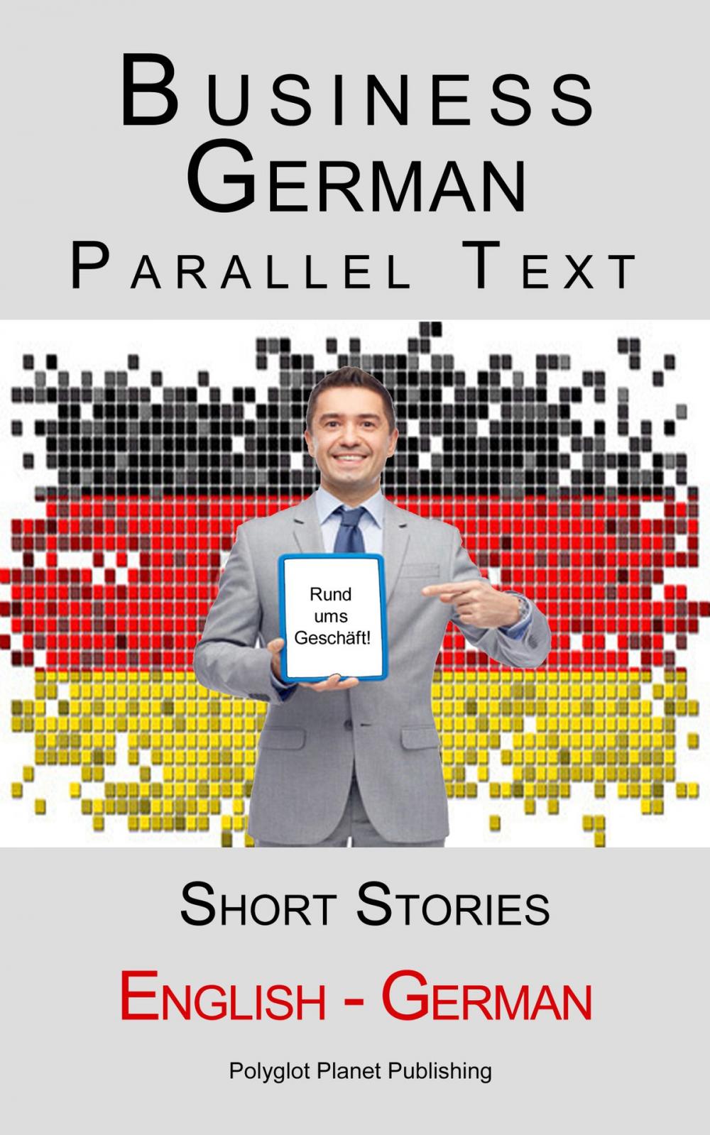 Big bigCover of Business German - Parallel Text - Short Stories (English - German)