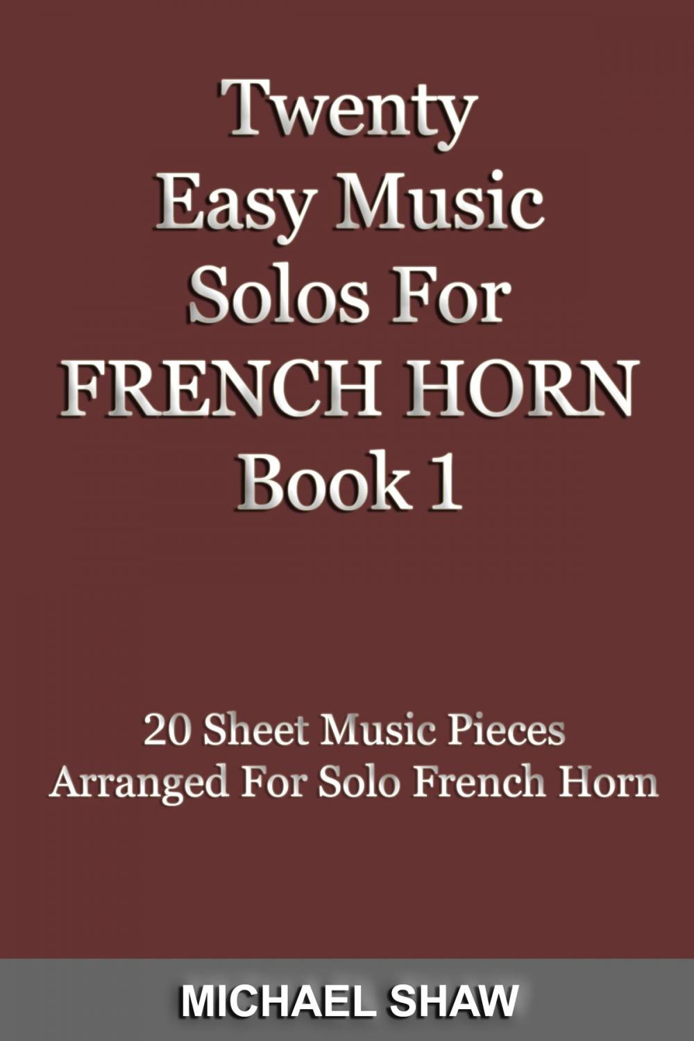 Big bigCover of Twenty Easy Music Solos For French Horn Book 1