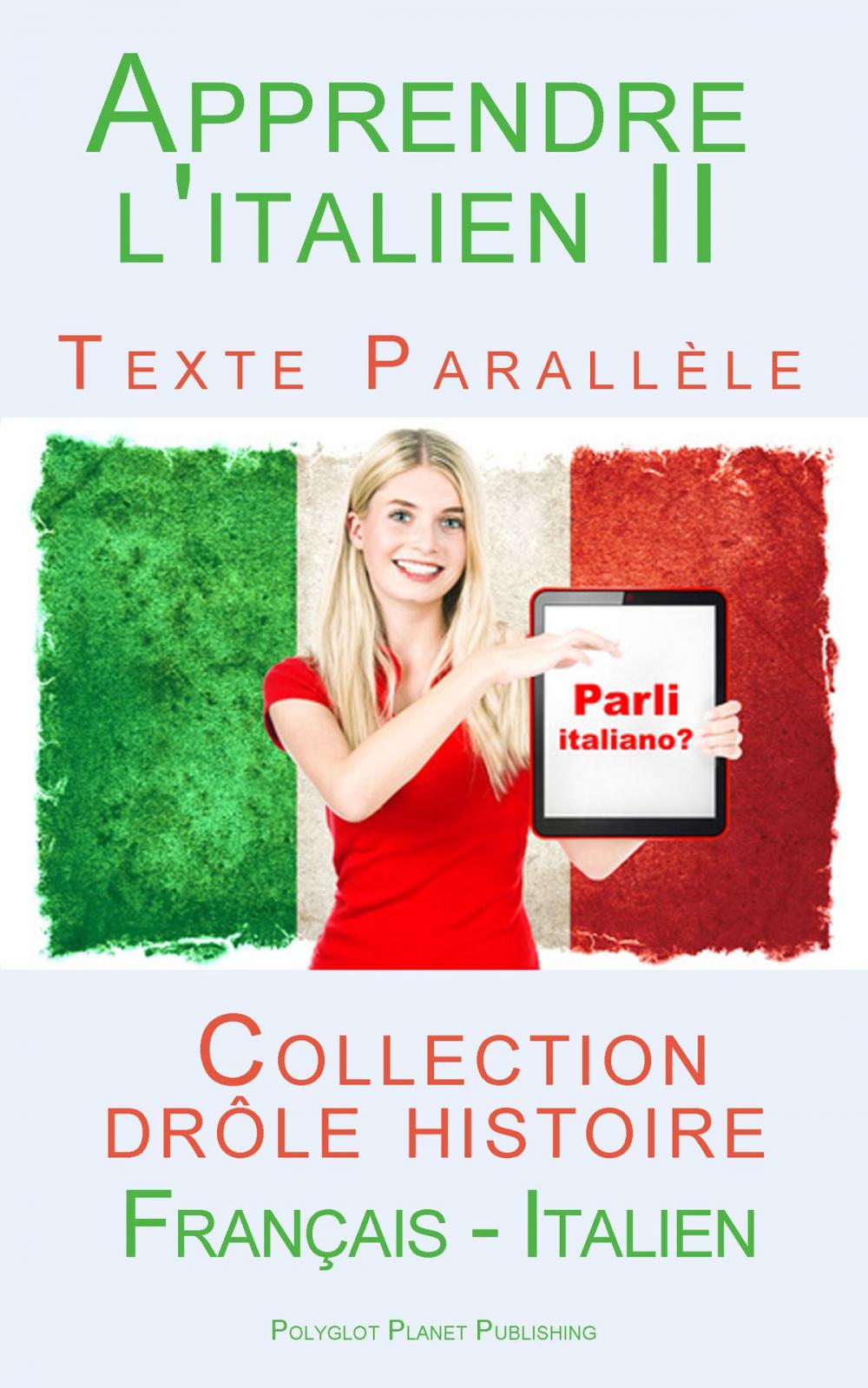 Big bigCover of Apprendre l'italien II - Texte parallèle - Collection drôle histoire (Français - Italien)