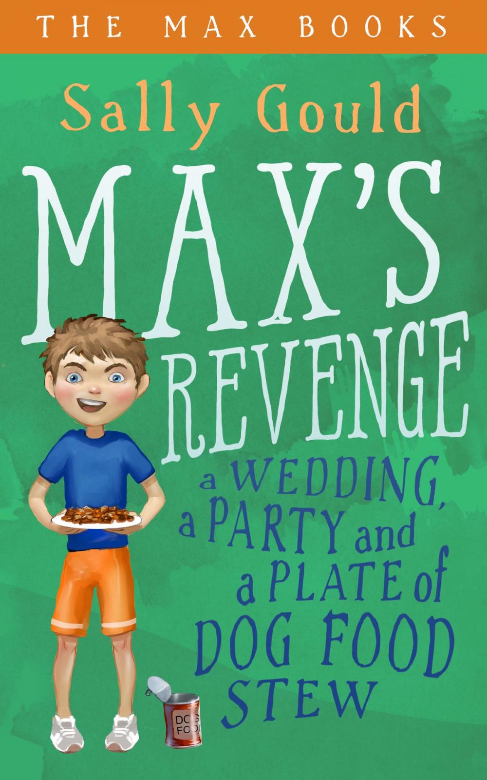 Big bigCover of Max's Revenge: a wedding, a party and a plate of dog food stew