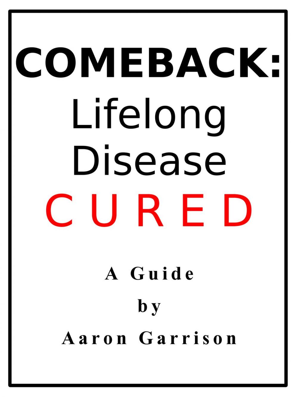 Big bigCover of Comeback: Lifelong Disease CURED