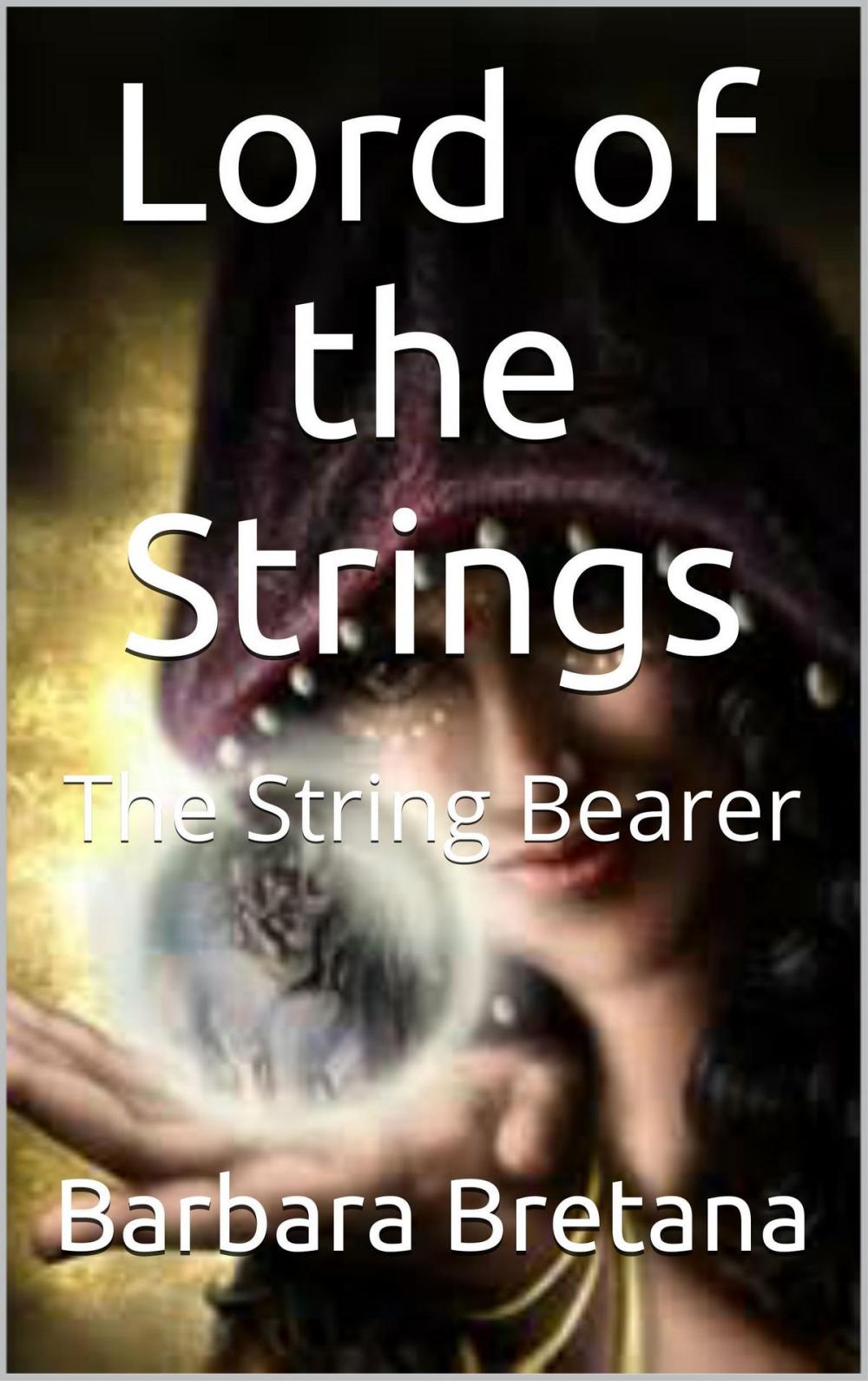 Big bigCover of Lord of the Strings The String Bearer