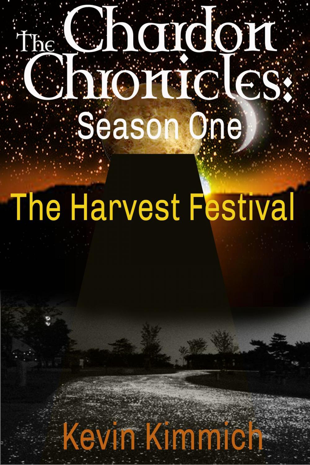 Big bigCover of The Chardon Chronicles: Season One -- The Harvest Festival