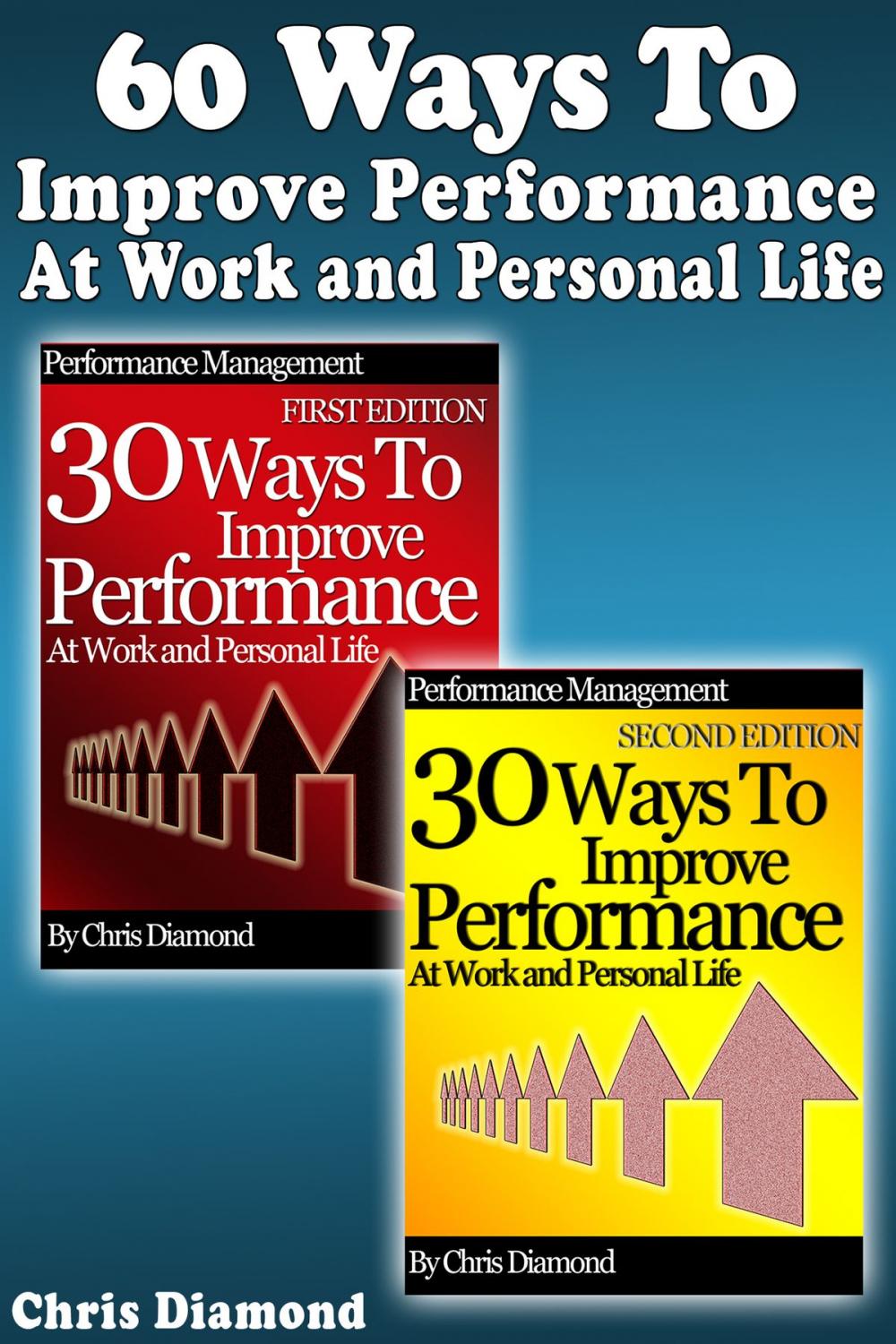 Big bigCover of 60 Ways To Improve Performance At Work and Personal Life