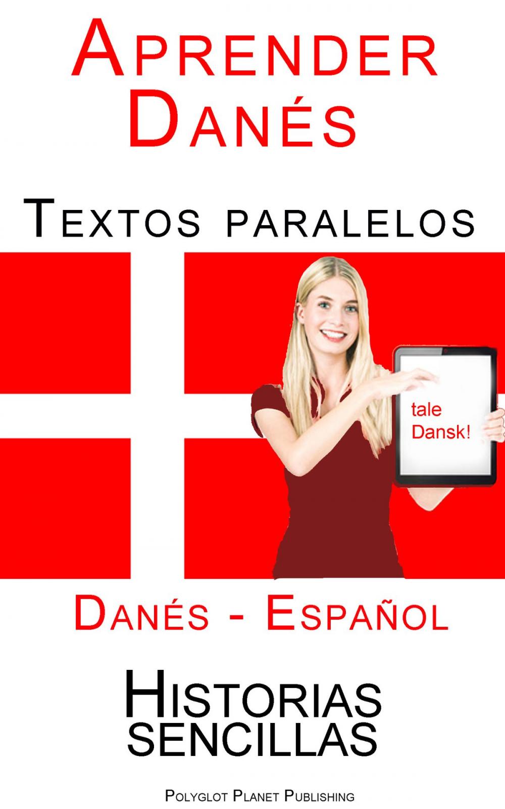 Big bigCover of Aprender Danés - Textos paralelos (Español - Danés) Historias sencillas