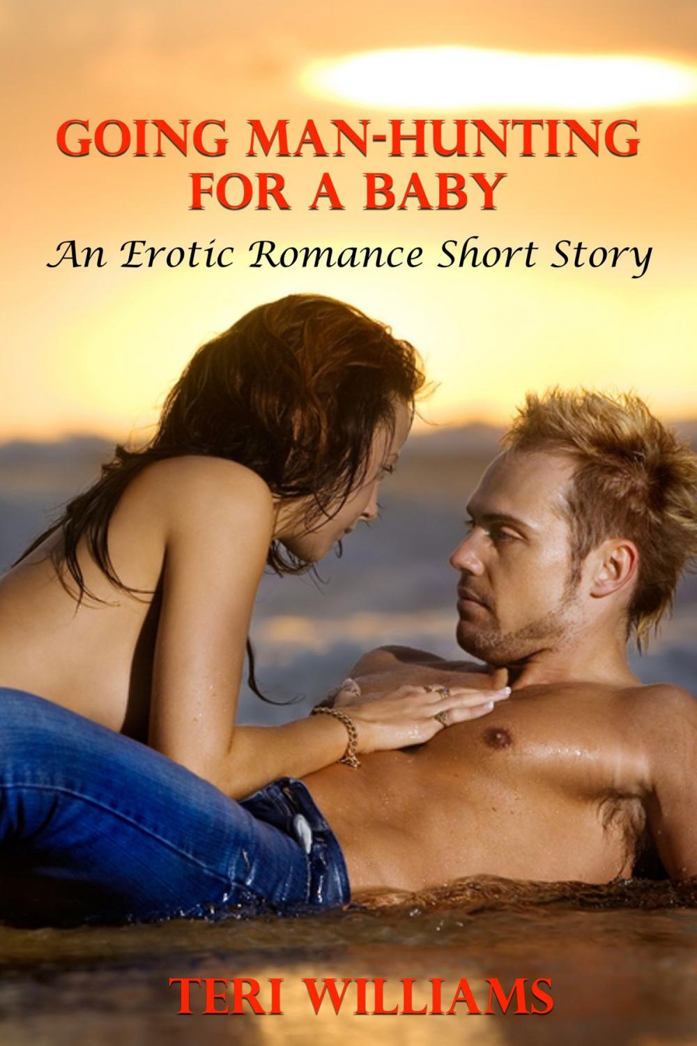 Big bigCover of Going Man-Hunting For A Baby (An Erotic Romance Short Story)