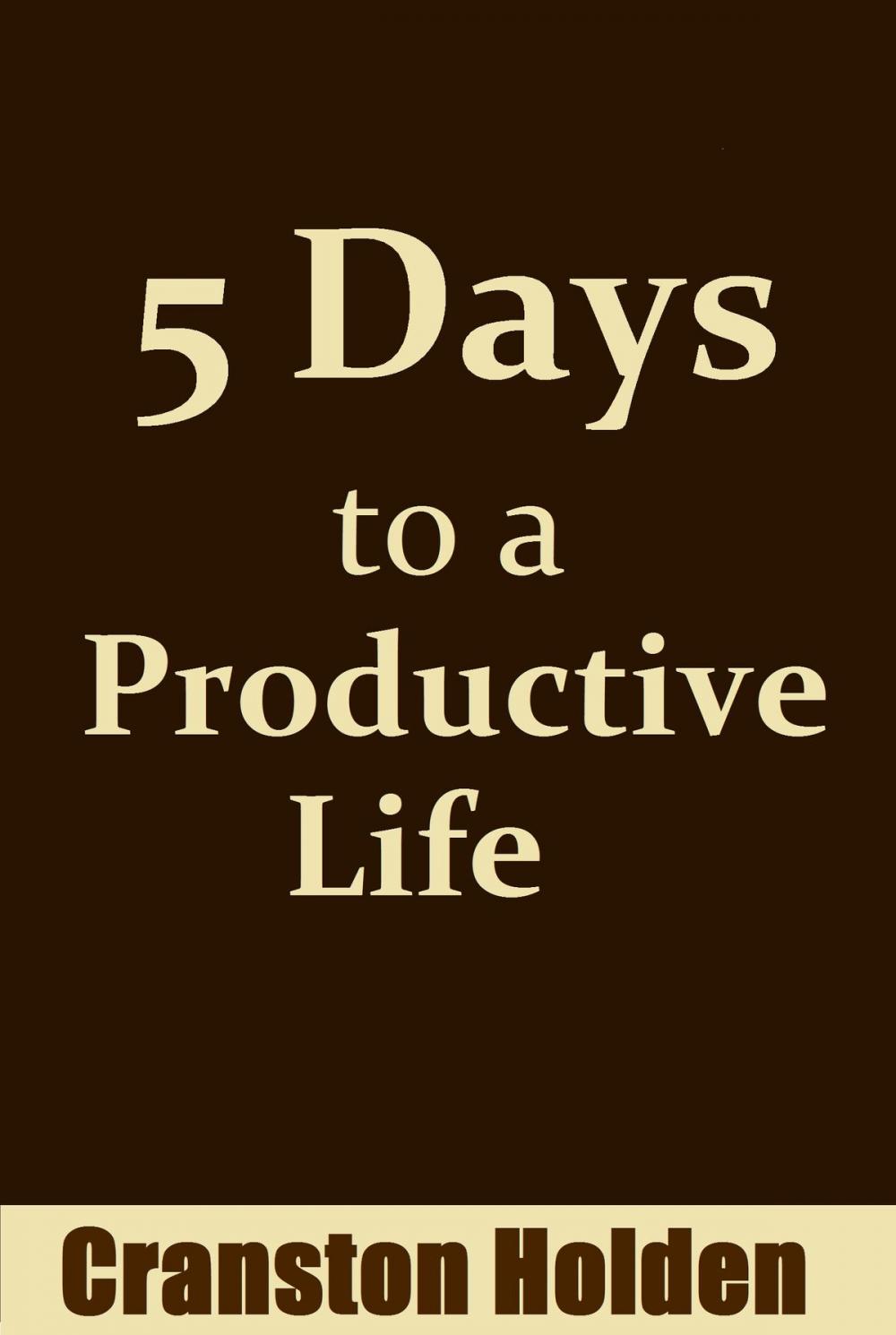 Big bigCover of 5 Days to a Productive Life