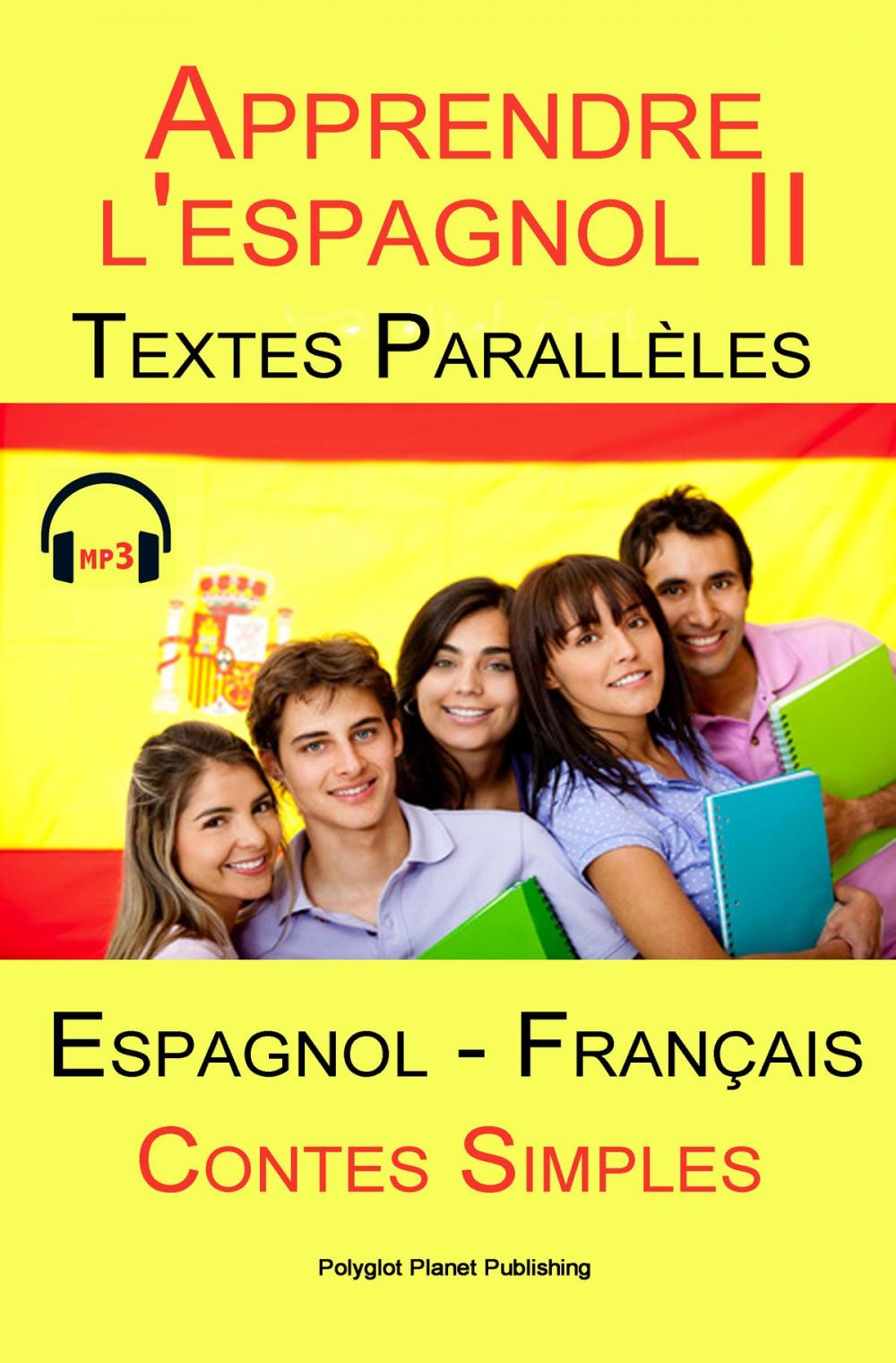 Big bigCover of Apprendre l'espagnol II - Textes Parallèles - Contes Simples (Espagnol - Français)