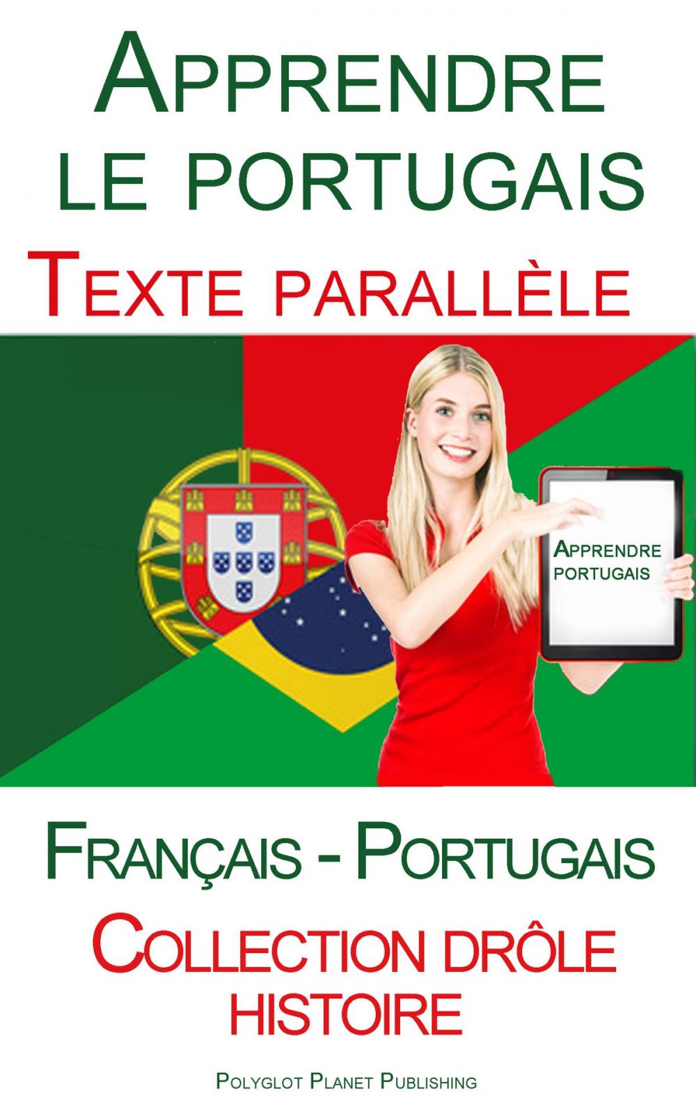 Big bigCover of Apprendre le portugais - Texte parallèle (Français - Portugais) Collection drôle histoire