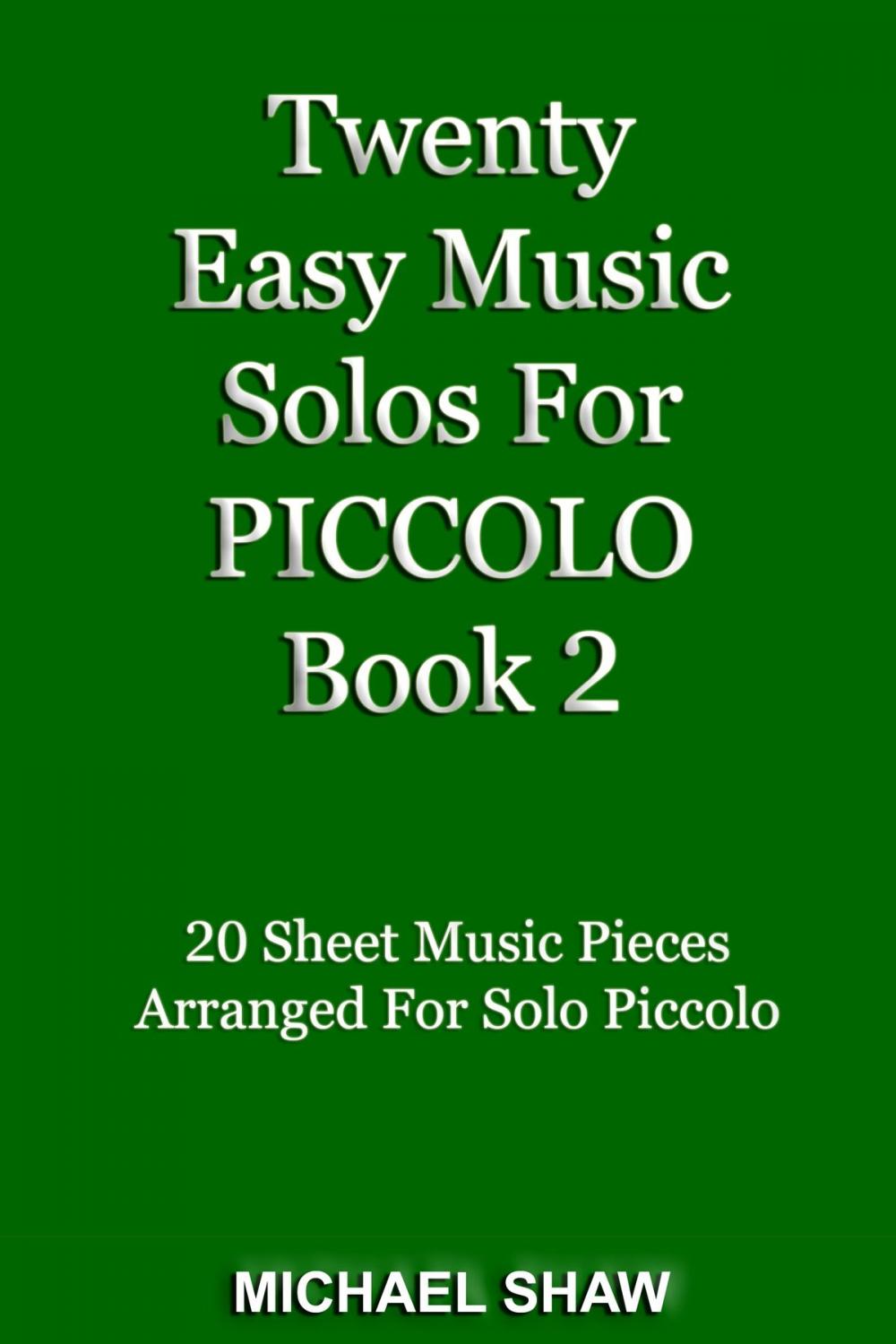 Big bigCover of Twenty Easy Music Solos For Piccolo Book 2