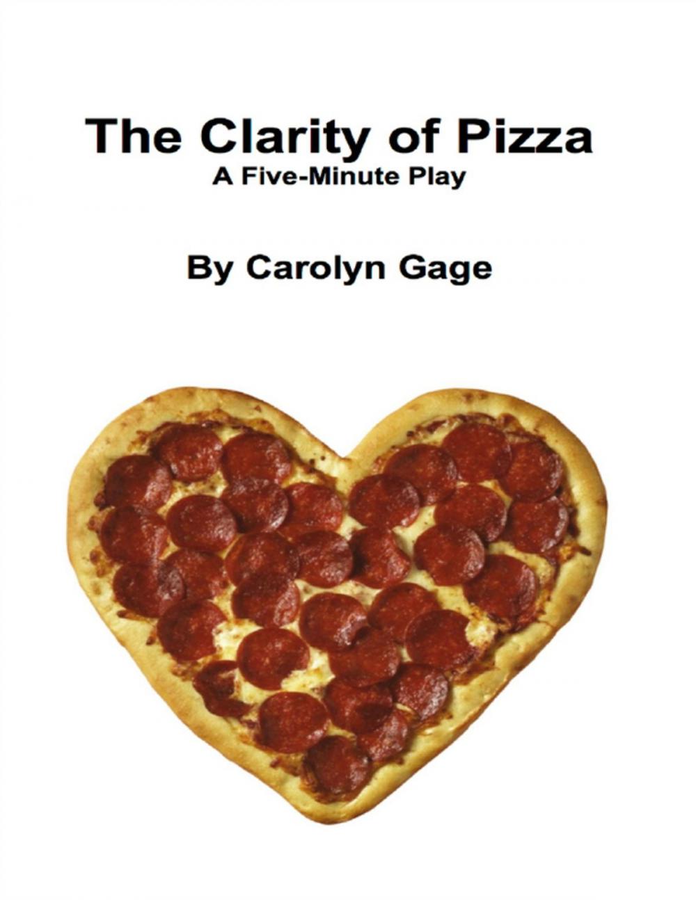 Big bigCover of The Clarity of Pizza: A Five - Minute Play