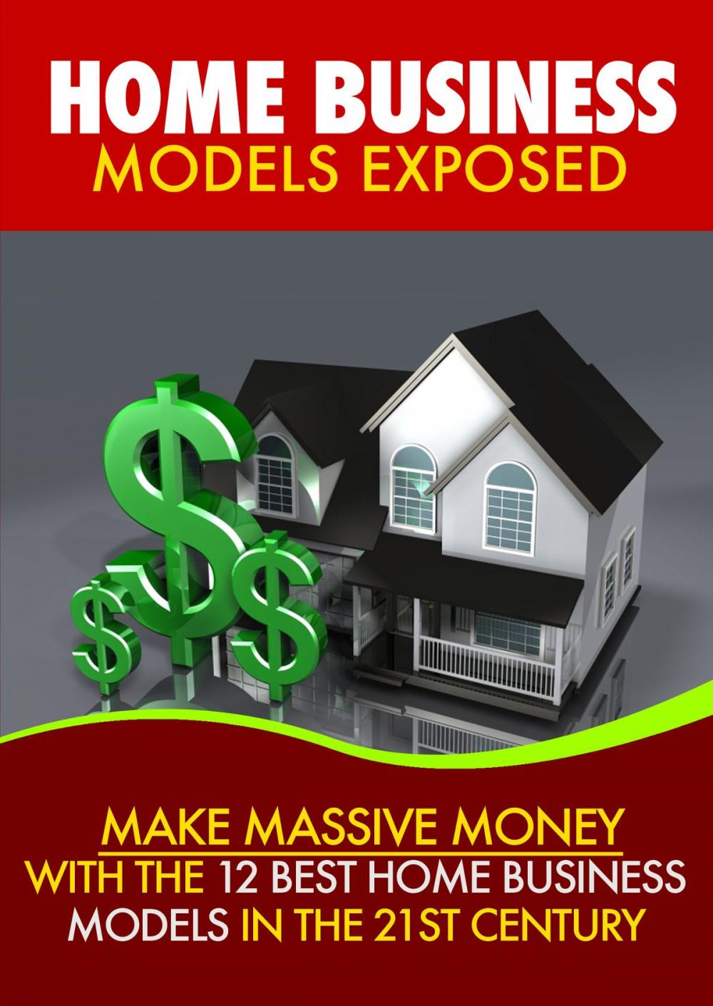 Big bigCover of Home Business Models Exposed