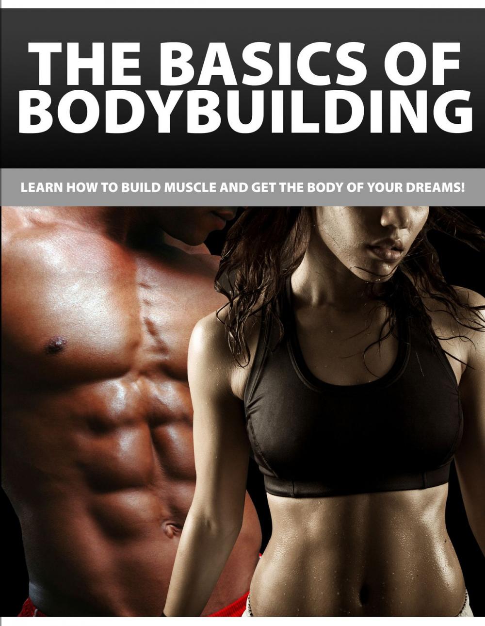 Big bigCover of The Basics of Bodybuilding