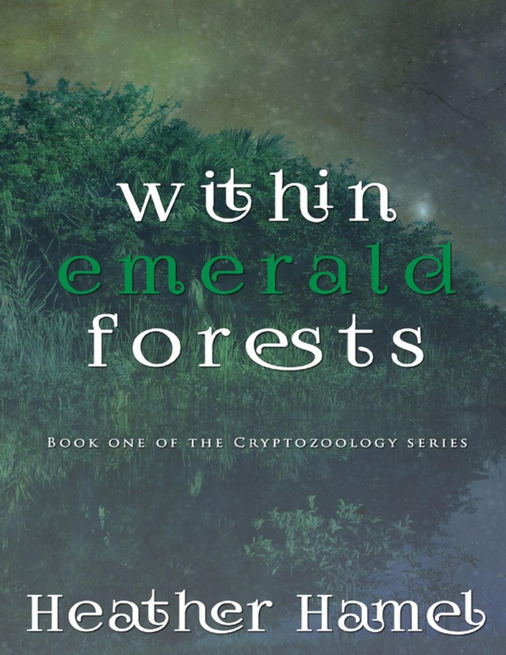 Big bigCover of Within Emerald Forests - Book 1 of the Cryptozoology Series