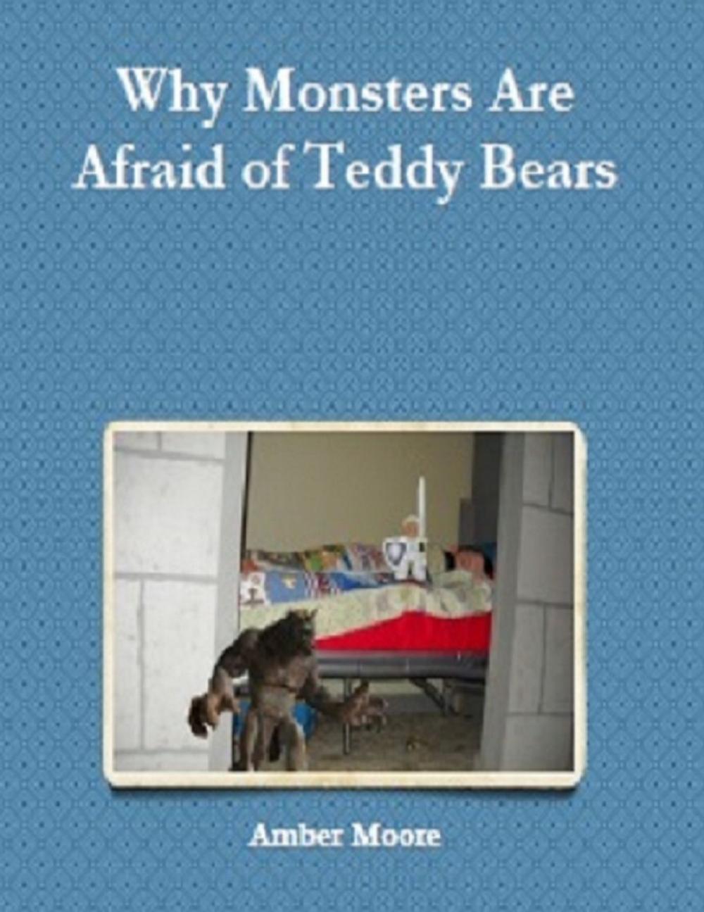 Big bigCover of Why Monsters Are Afraid of Teddy Bears