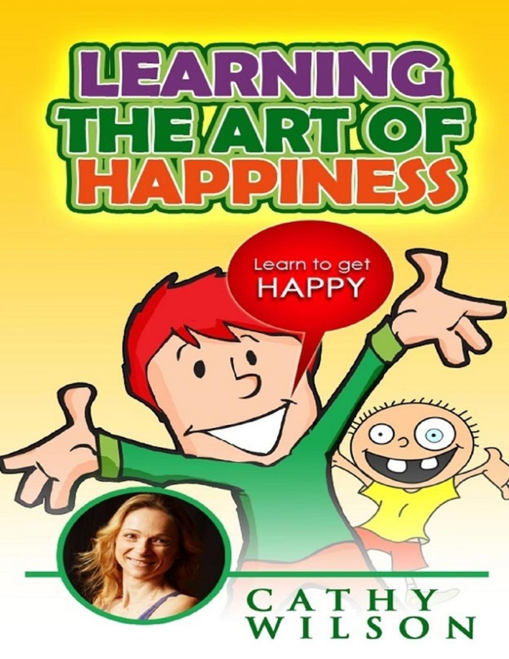 Big bigCover of Learning the Art of Happiness: Learn to Get Happy