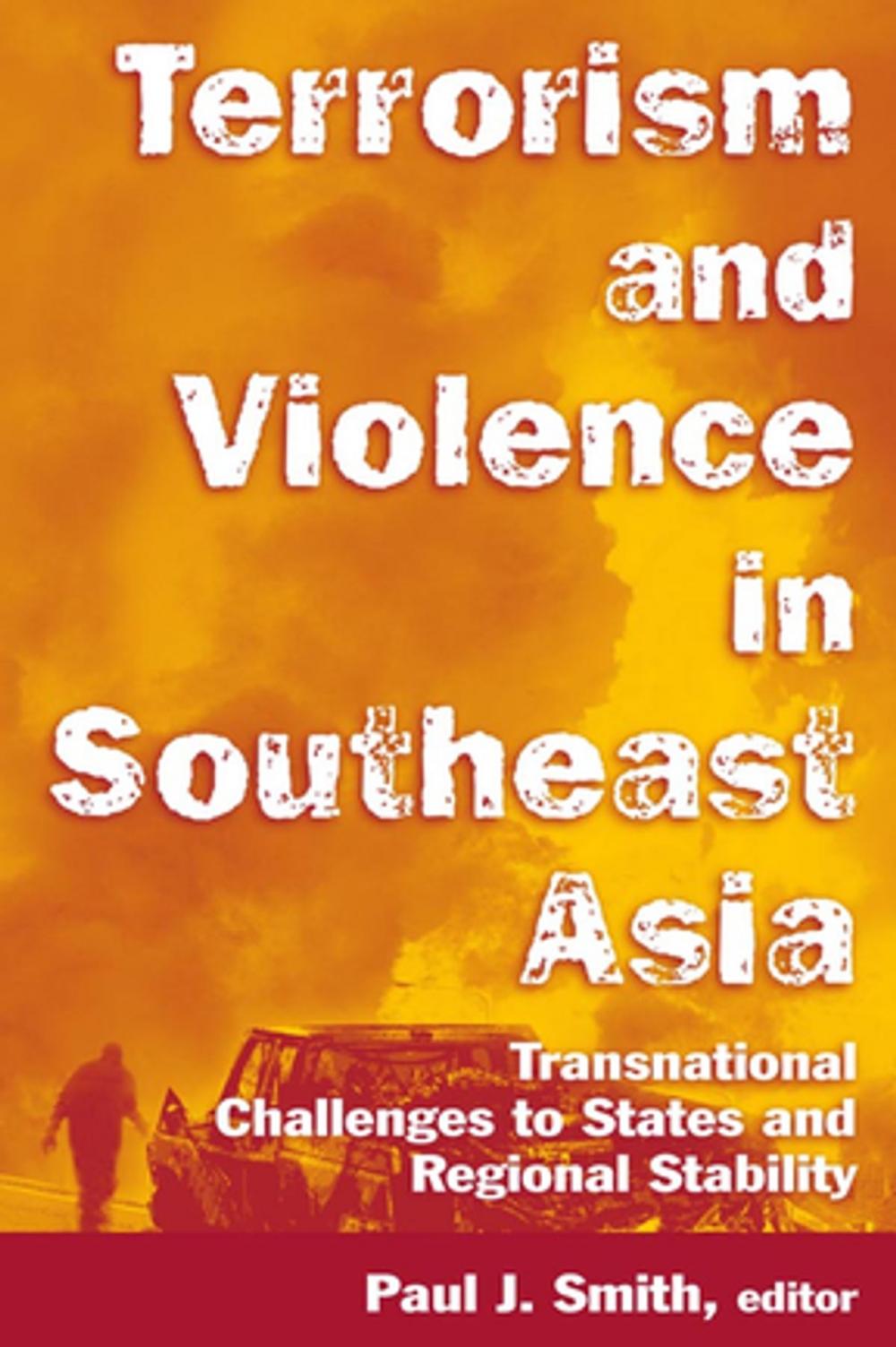 Big bigCover of Terrorism and Violence in Southeast Asia: Transnational Challenges to States and Regional Stability