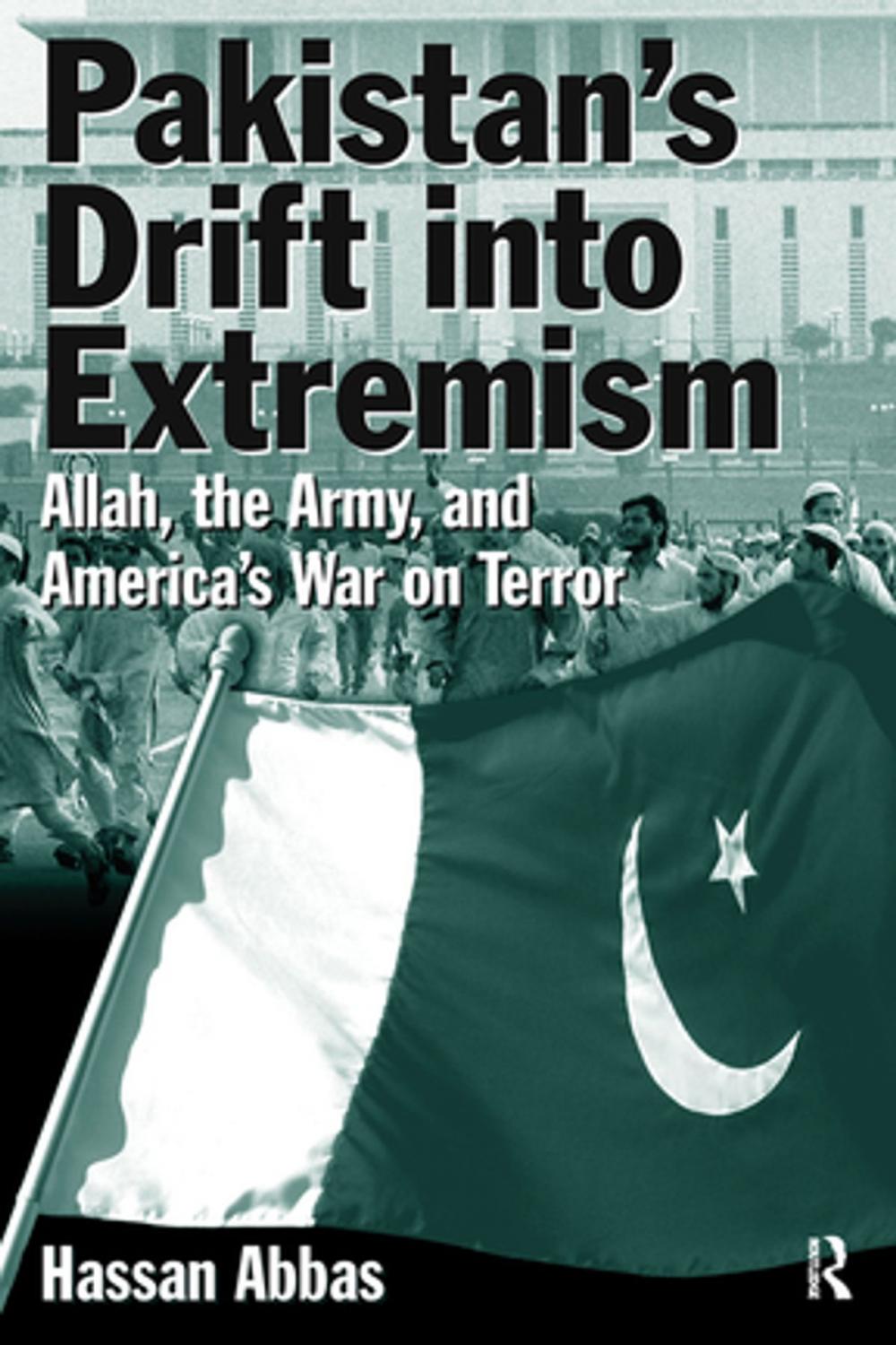 Big bigCover of Pakistan's Drift into Extremism: Allah, the Army, and America's War on Terror