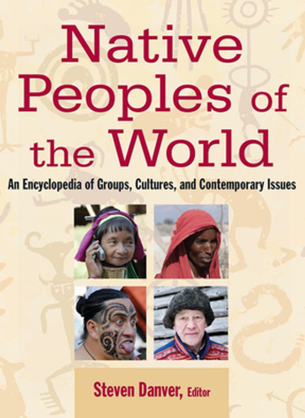 Big bigCover of Native Peoples of the World: An Encylopedia of Groups, Cultures and Contemporary Issues