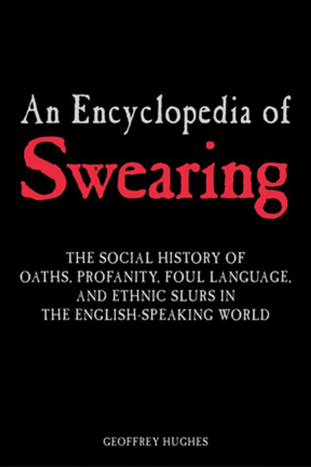 Big bigCover of An Encyclopedia of Swearing