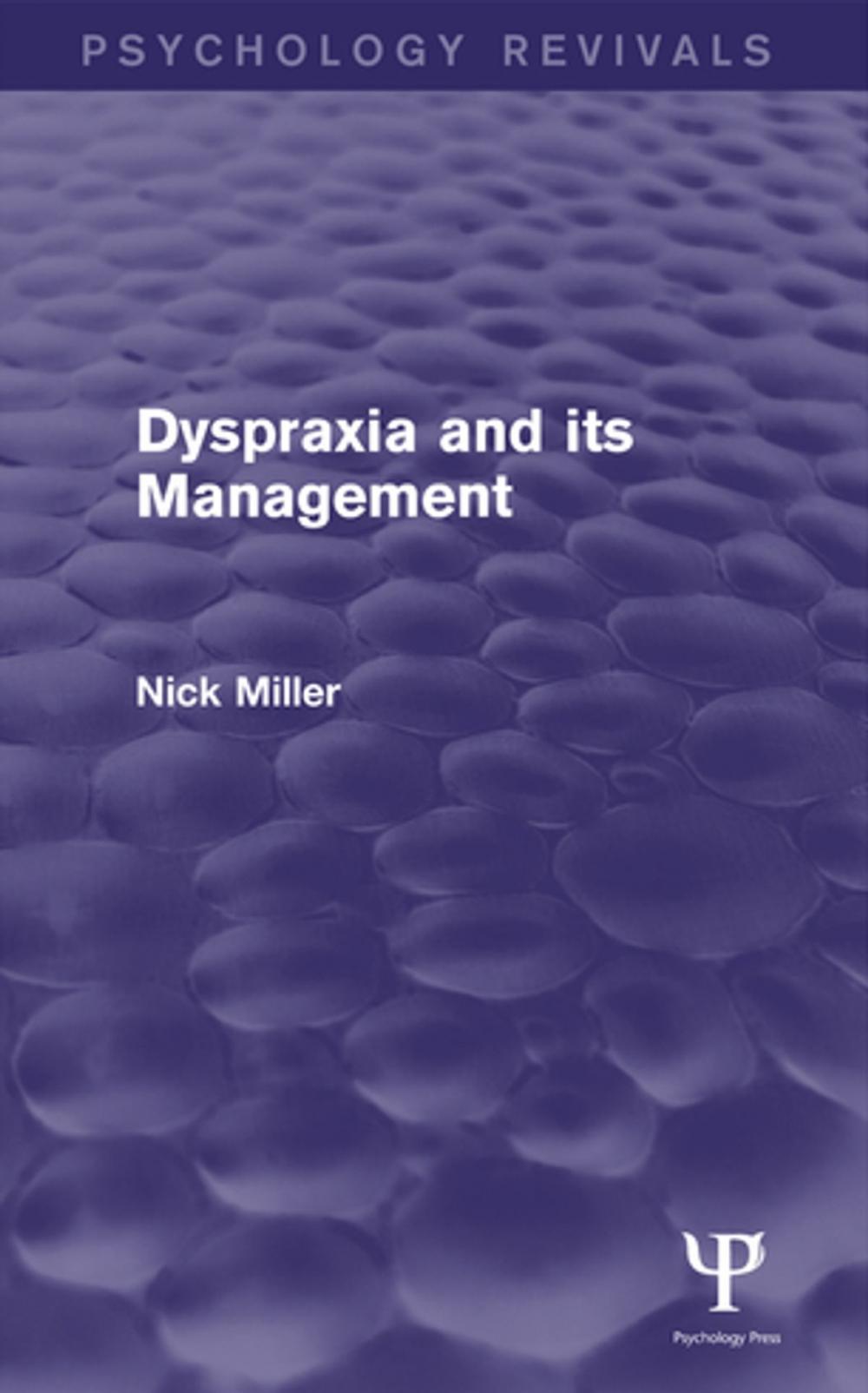 Big bigCover of Dyspraxia and its Management (Psychology Revivals)