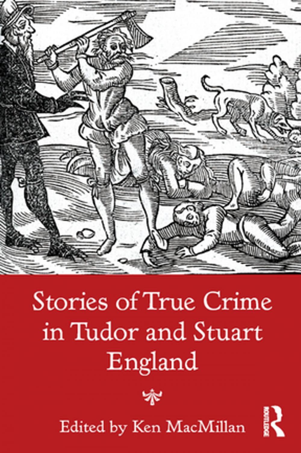 Big bigCover of Stories of True Crime in Tudor and Stuart England